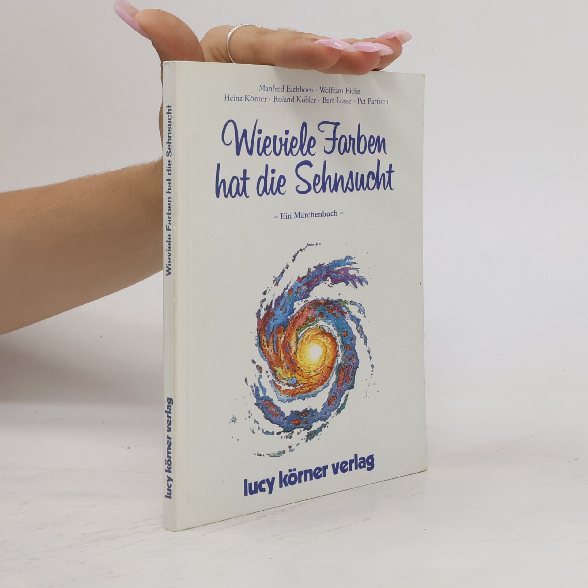 Various authors Wieviele Farben hat die Sehnsucht