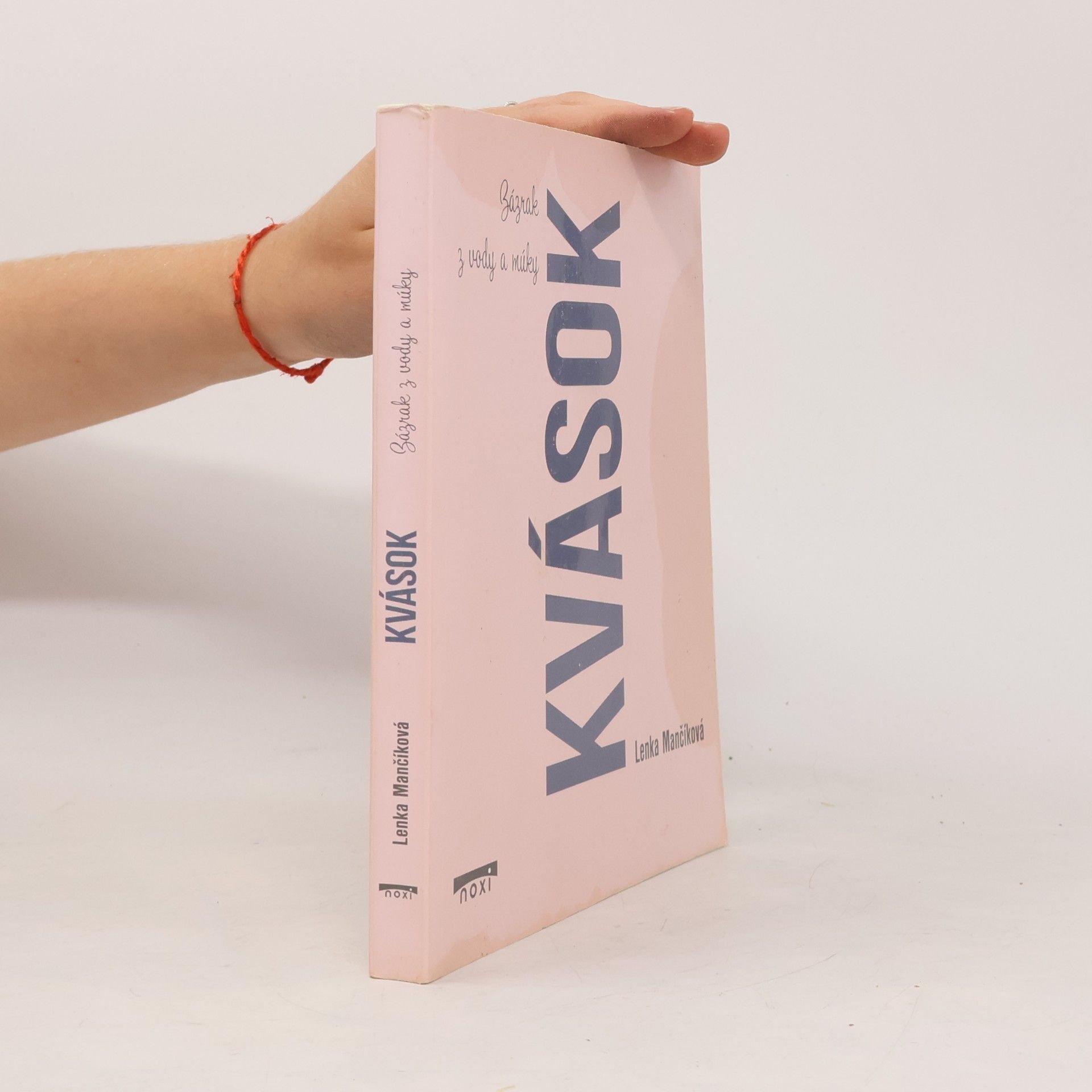 Lenka Mančíková Kvások. Zázrak z vody a múky