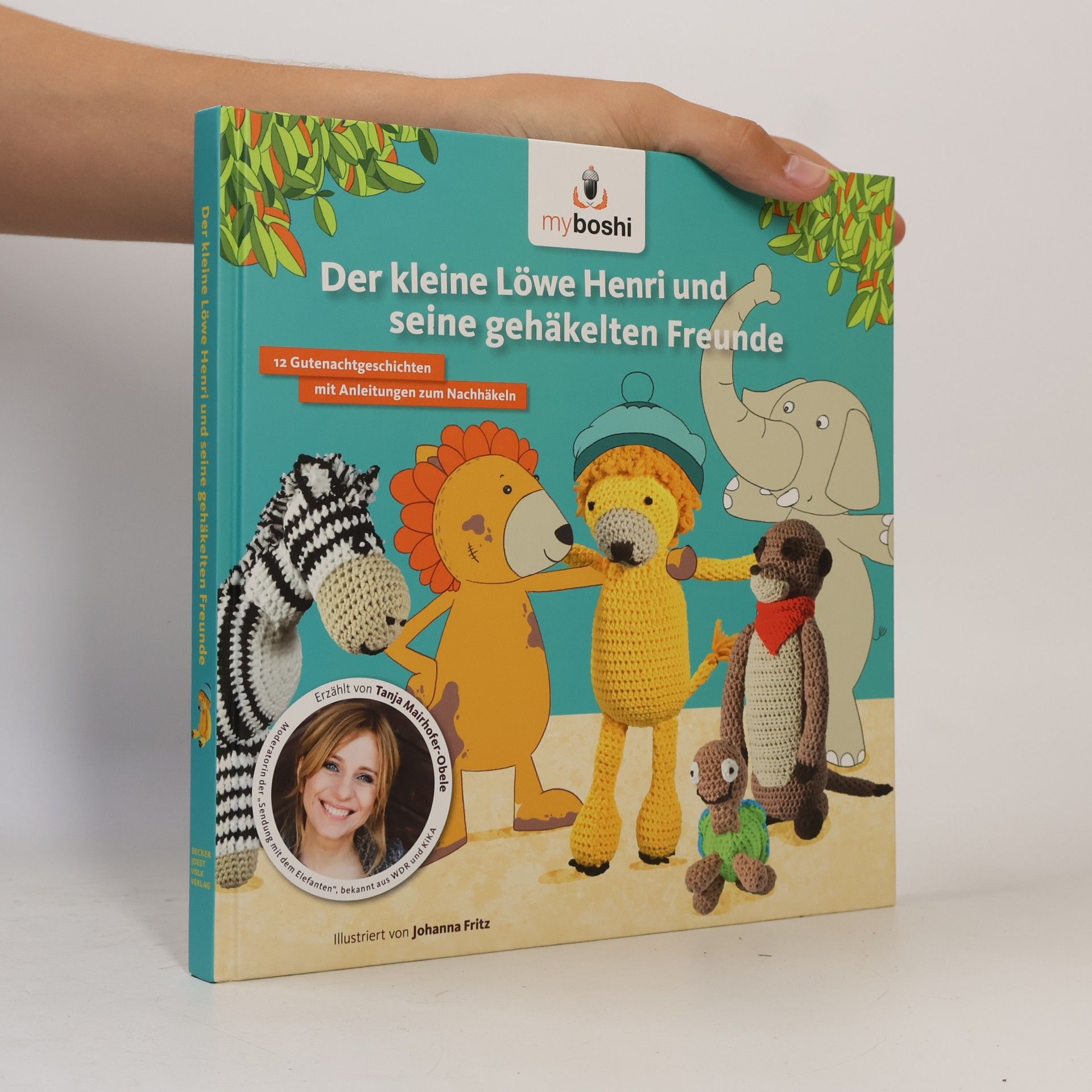 Tanja Mairhofer Der kleine Löwe Henri und seine gehäkelten Freunde