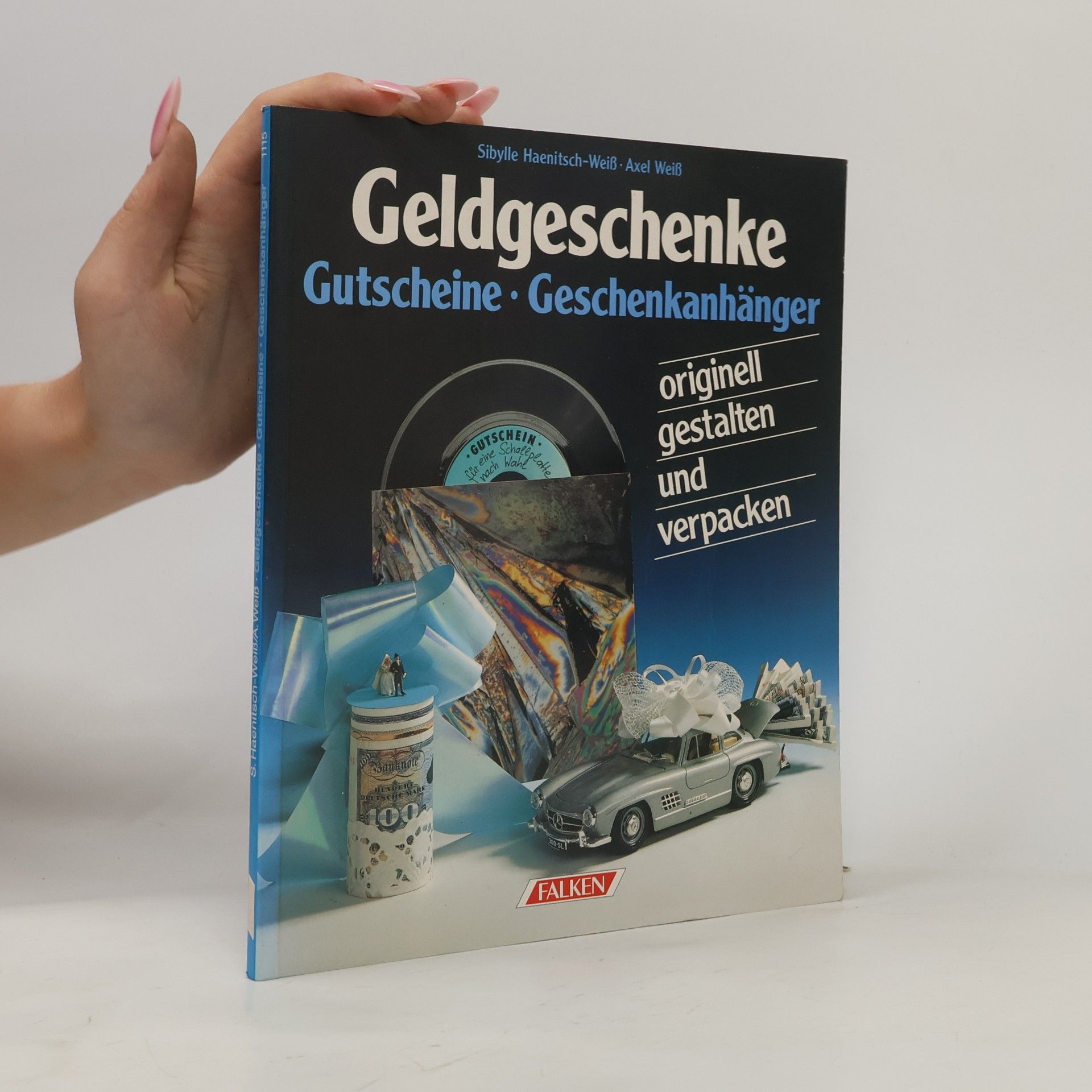 Sibylle Haenitsch Weiß Geldgeschenke, Gutscheine, Geschenkanhänger originell gestalten und verpacken