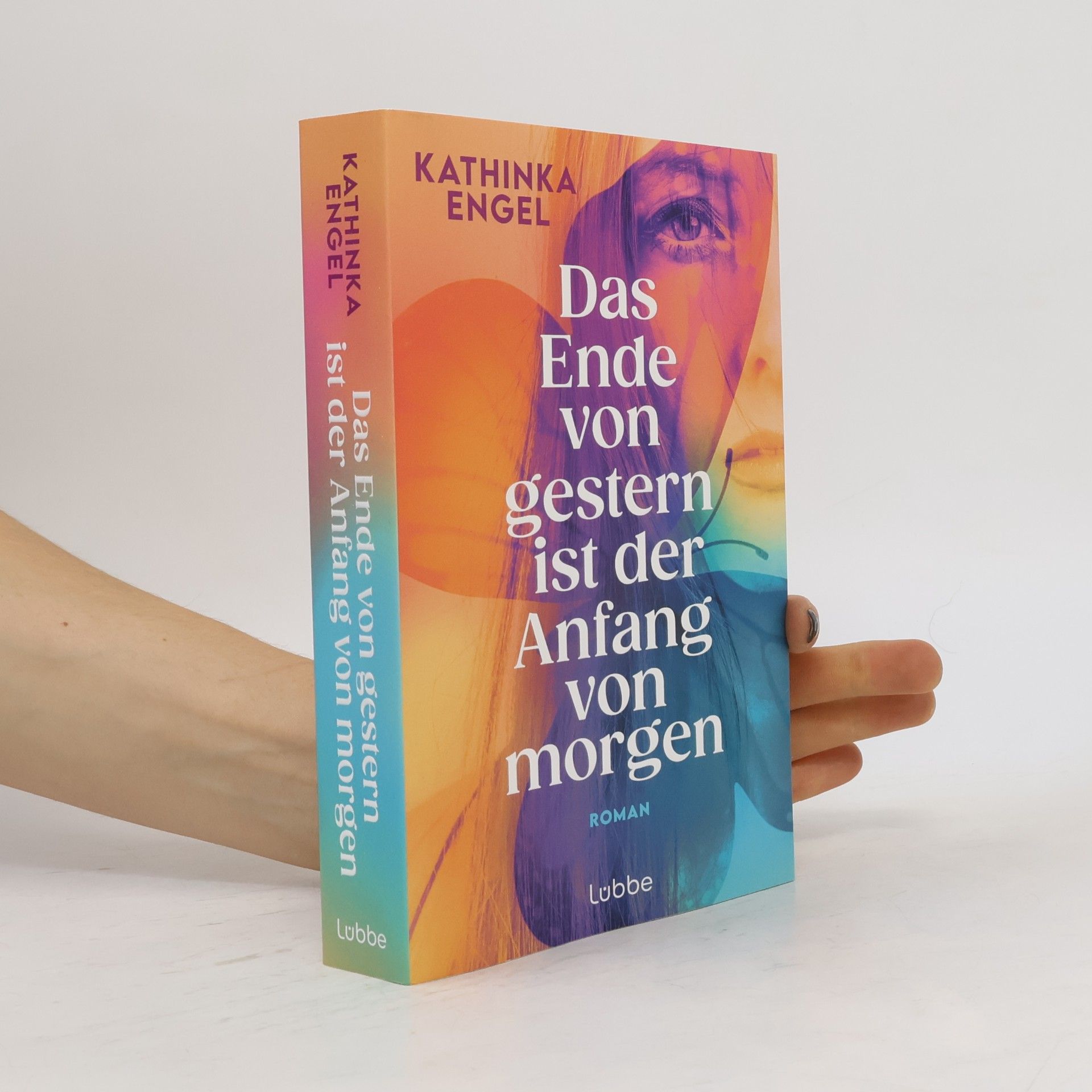 Kathinka Engel Das Ende von gestern ist der Anfang von morgen