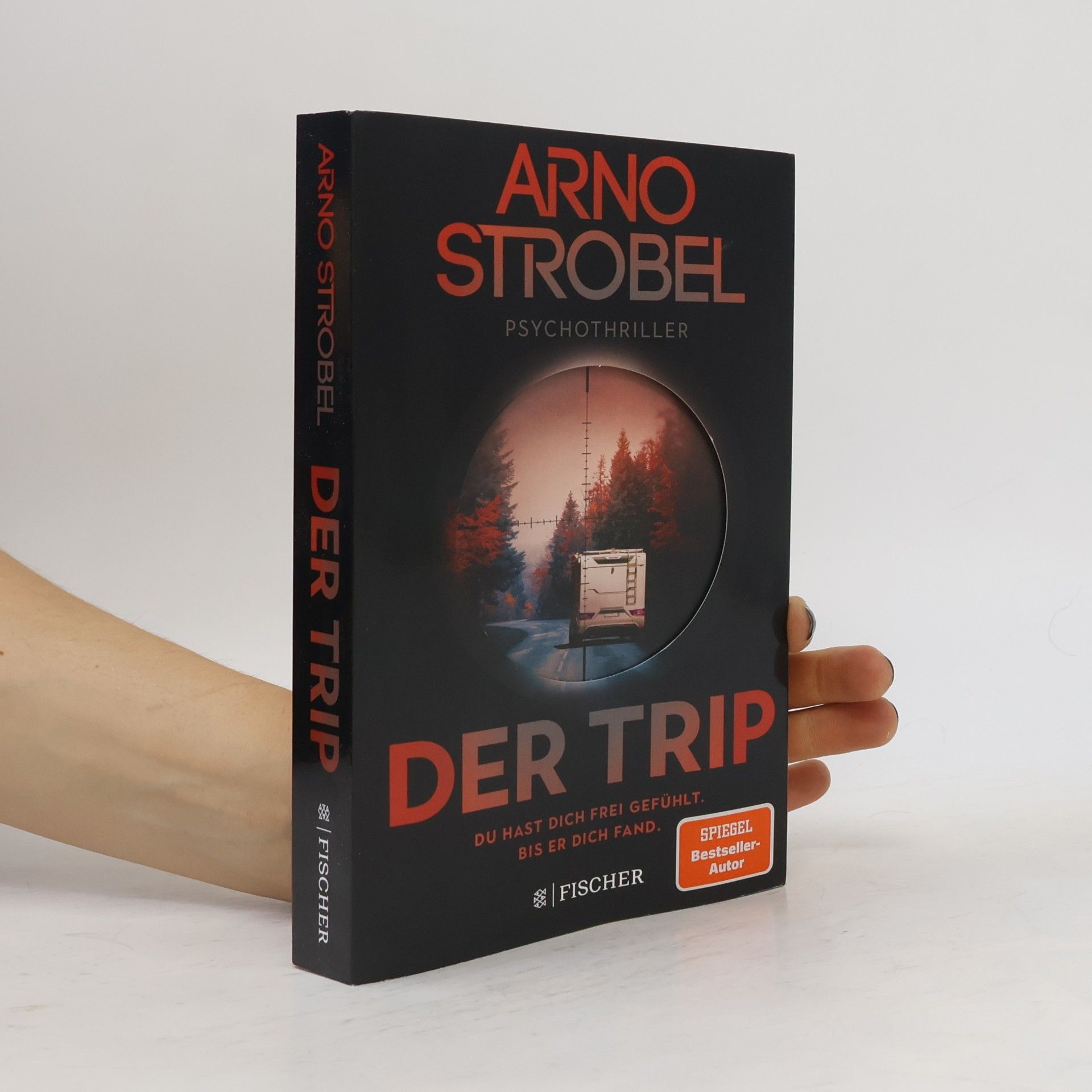 Arno Strobel Der Trip – Du hast dich frei gefühlt. Bis er dich fand.