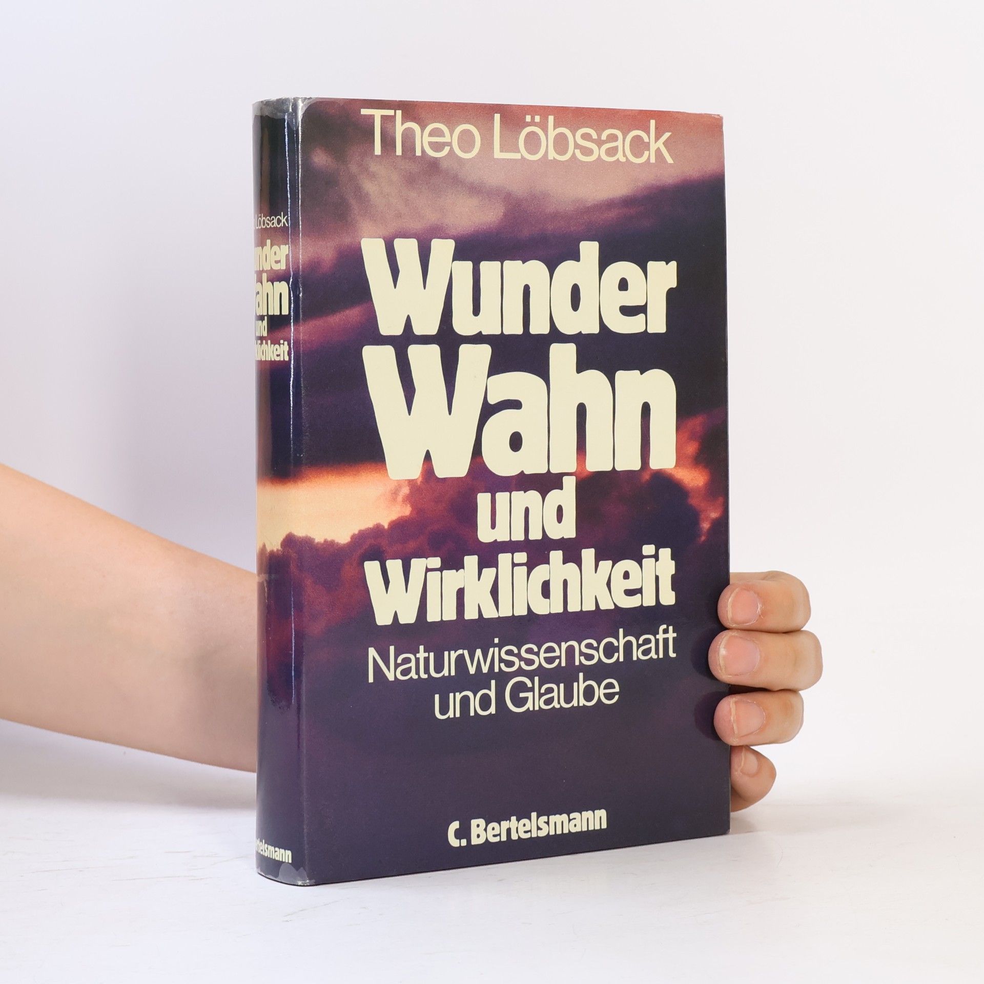 Theo Löbsack Wunder, Wahn und Wirklichkeit