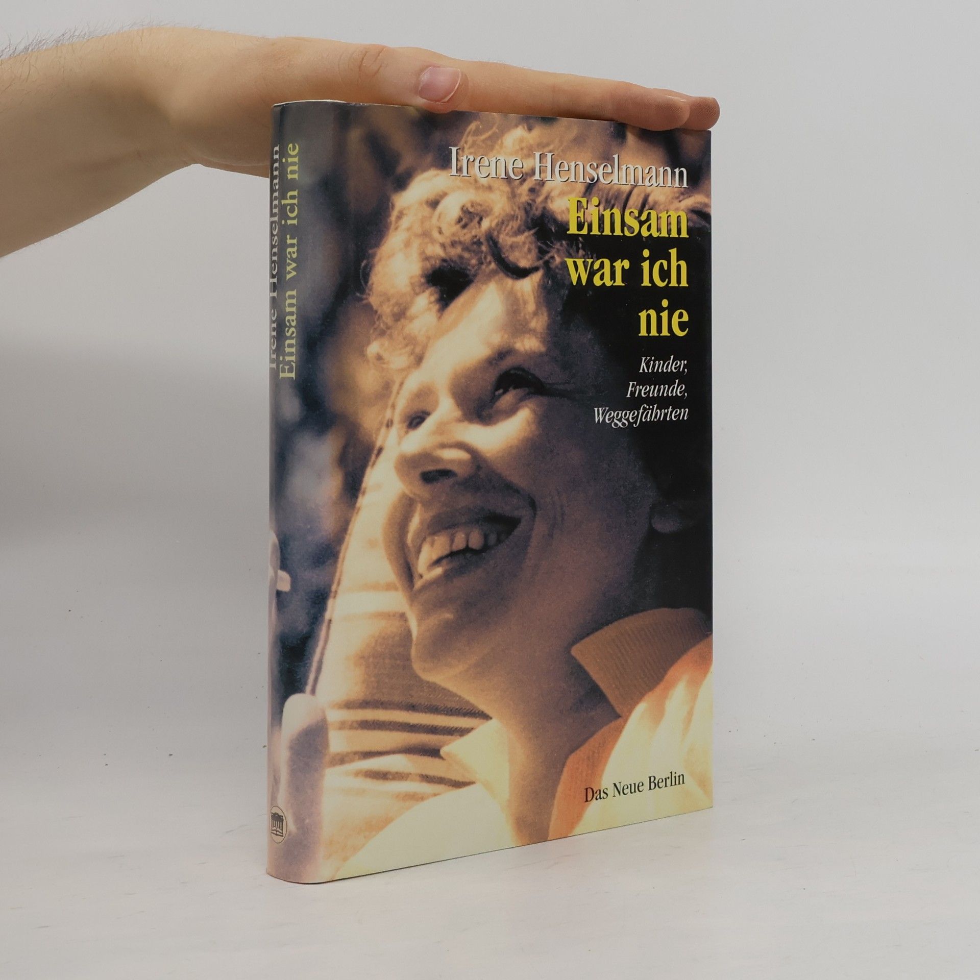 Irene Henselmann Einsam war ich nie