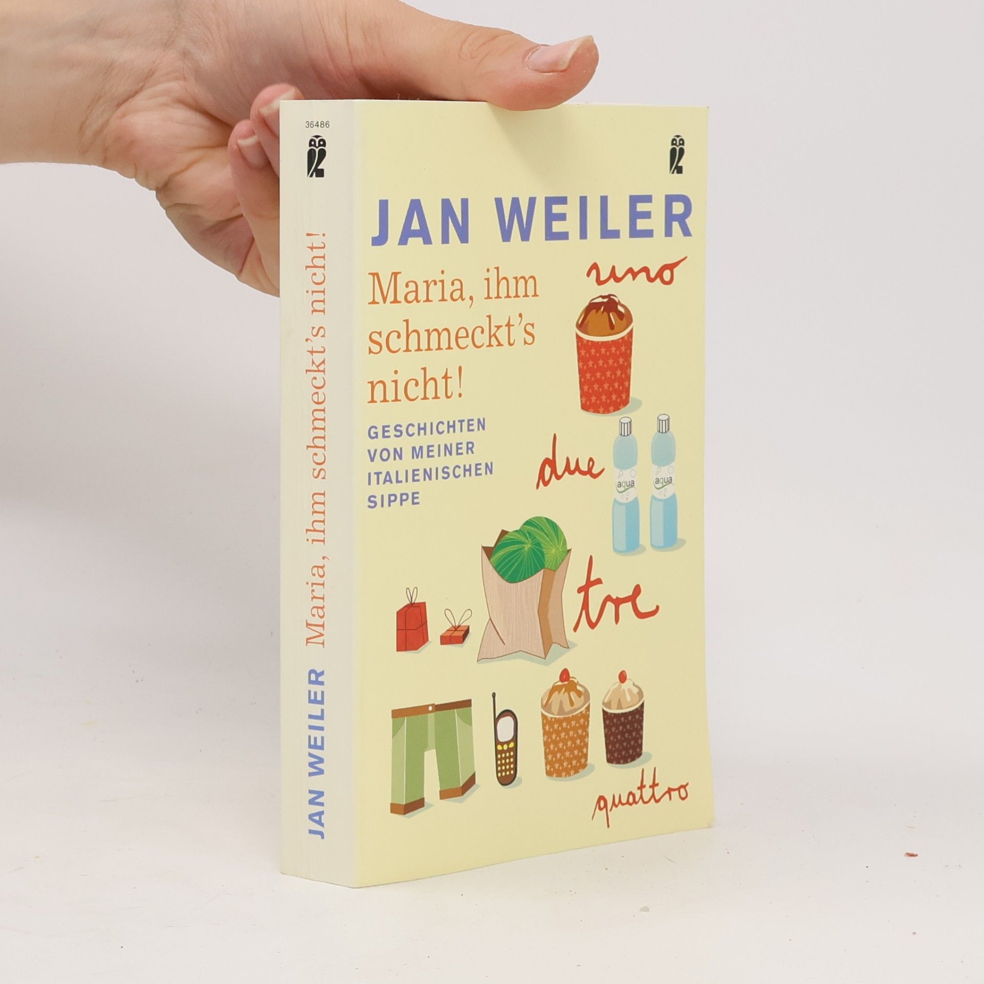 Jan Weiler Maria, ihm schmeckt's nicht!