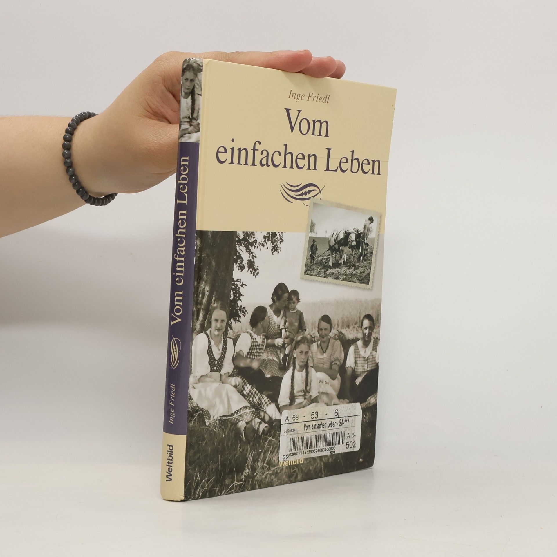 Inge Friedl Vom einfachen Leben