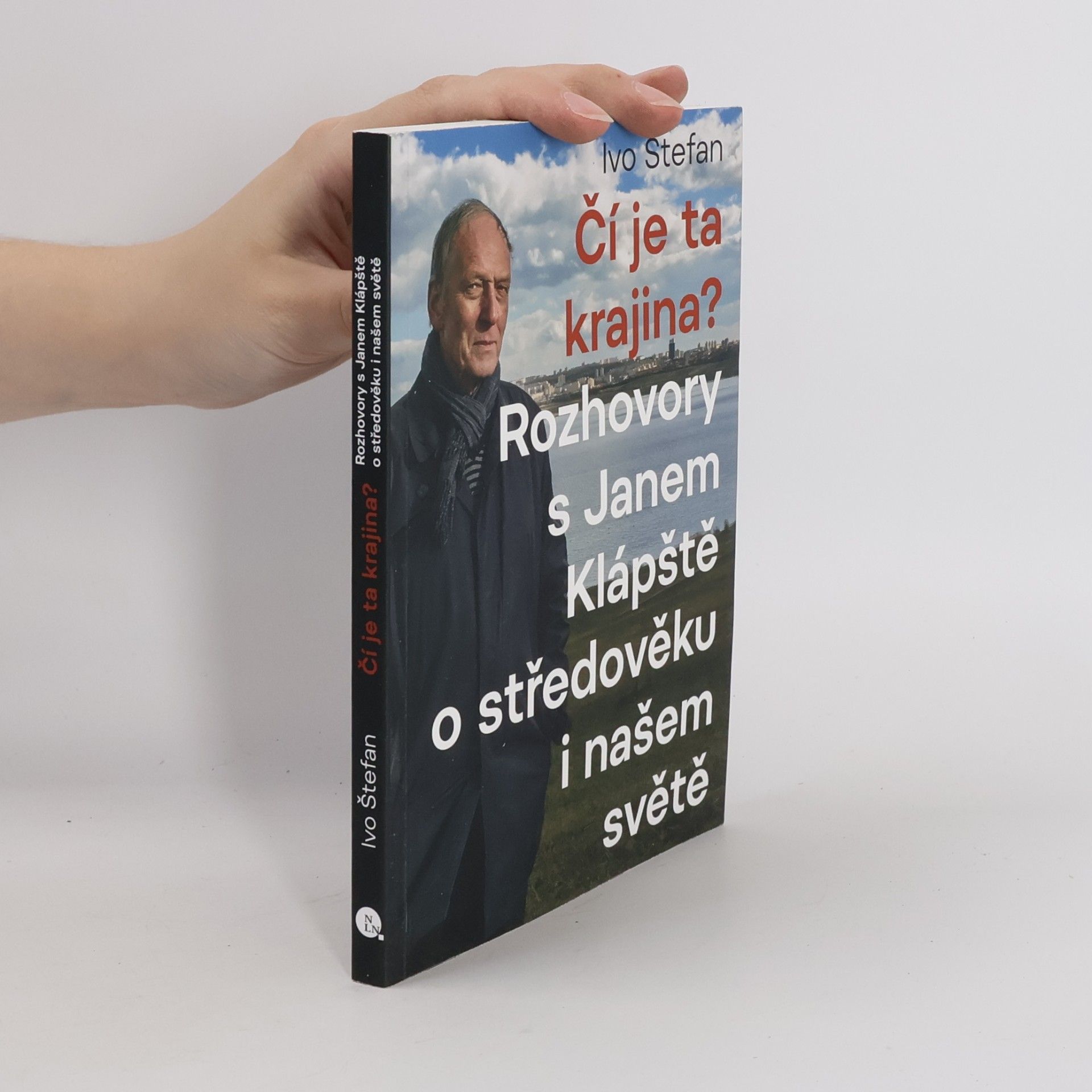 Ivo Štefan Čí je ta krajina? : rozhovory s Janem Klápště o středověku i našem světě