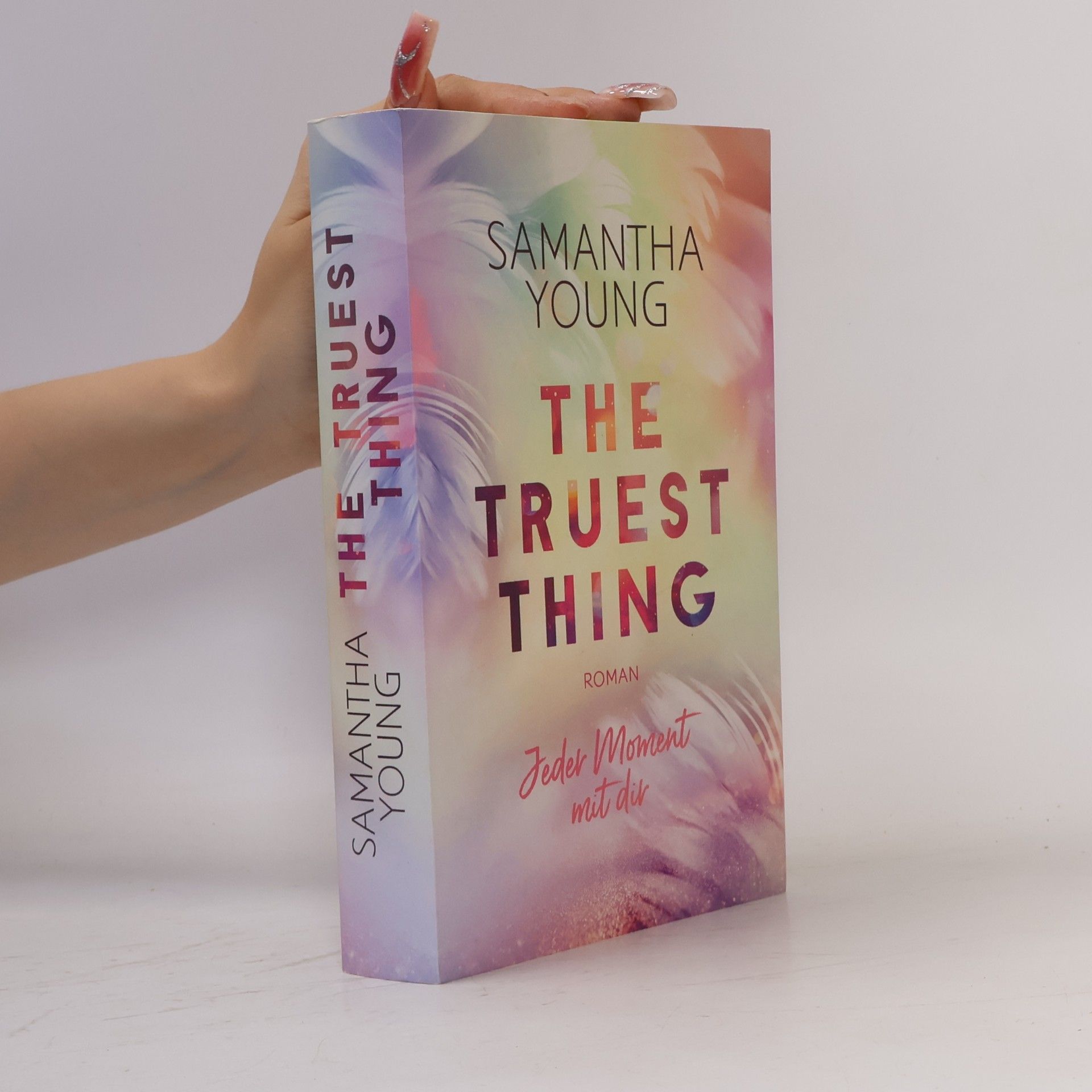 Samantha Young The Truest Thing. Jeder Moment mit dir