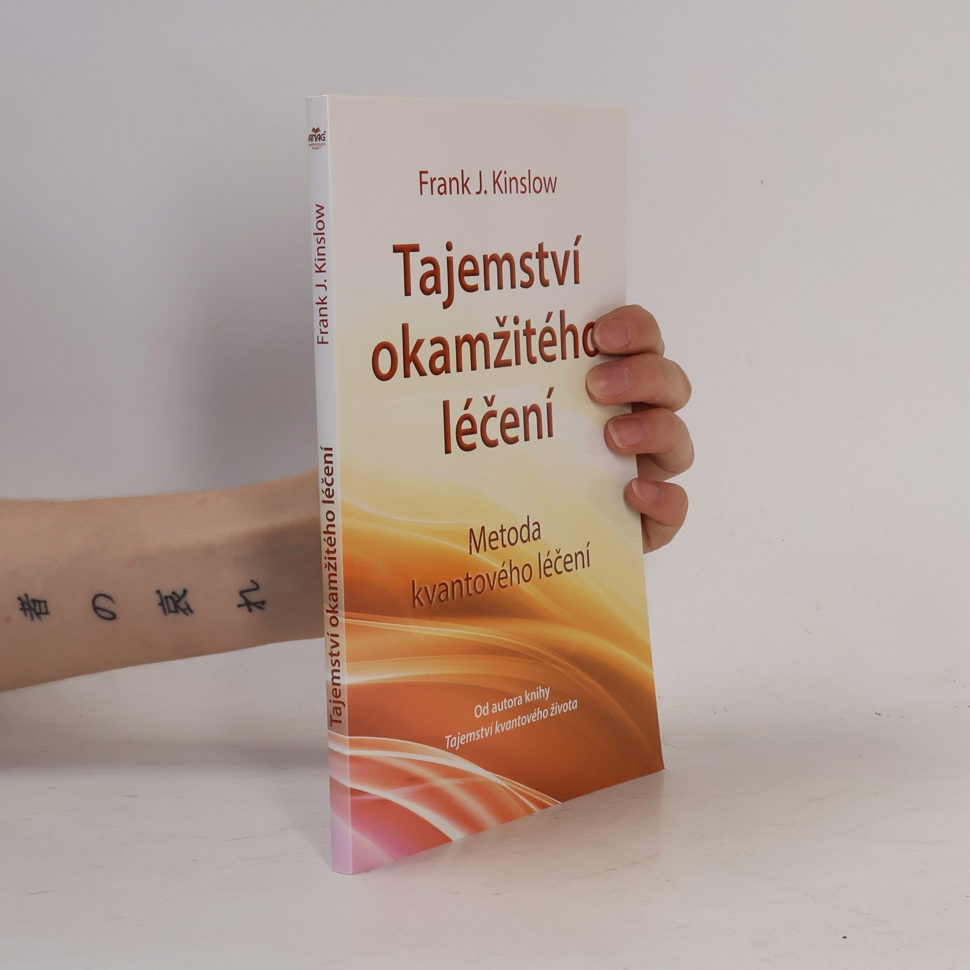 Frank Kinslow Tajemství okamžitého léčení. Metoda kvantového léčení