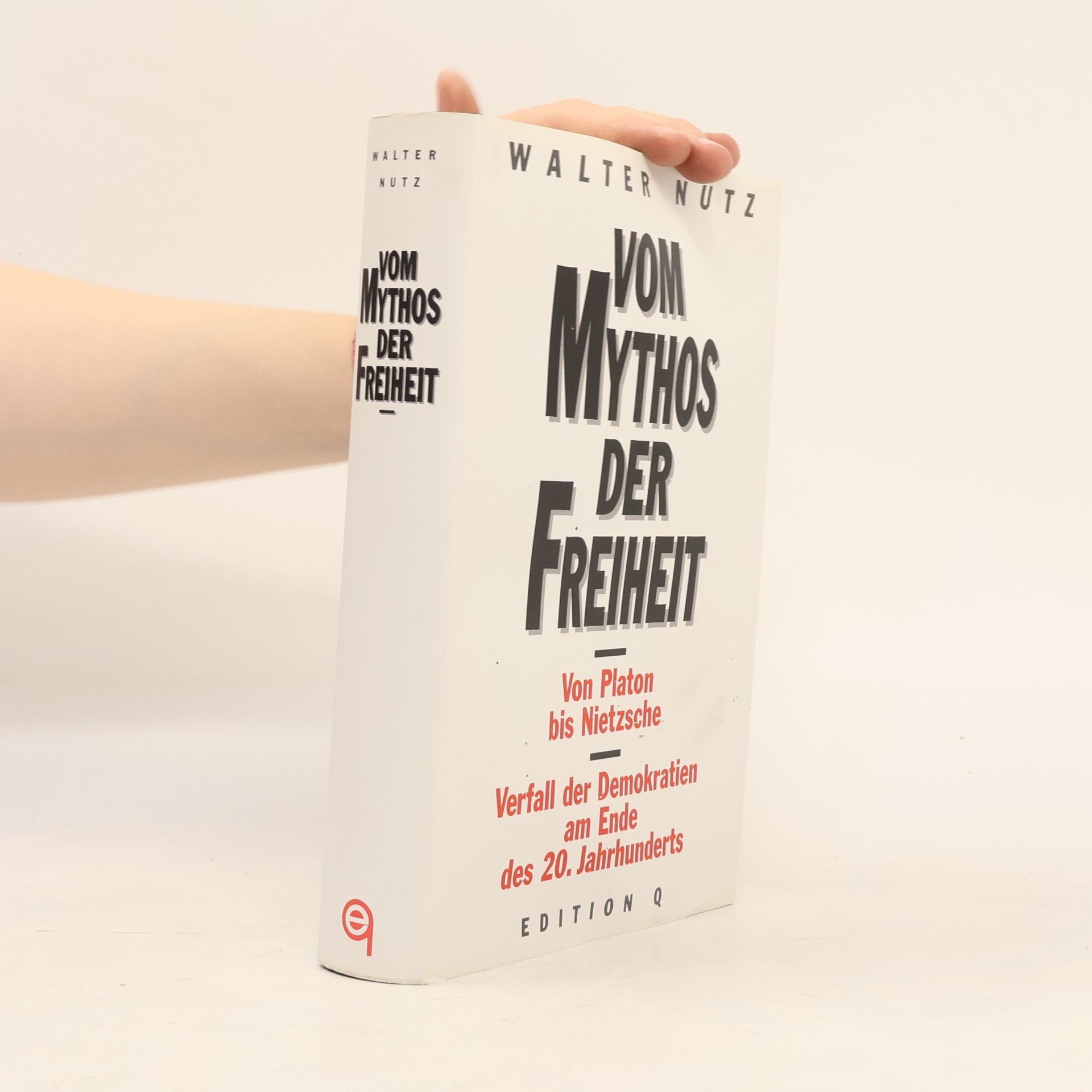 Walter Nutz Vom Mythos der Freiheit