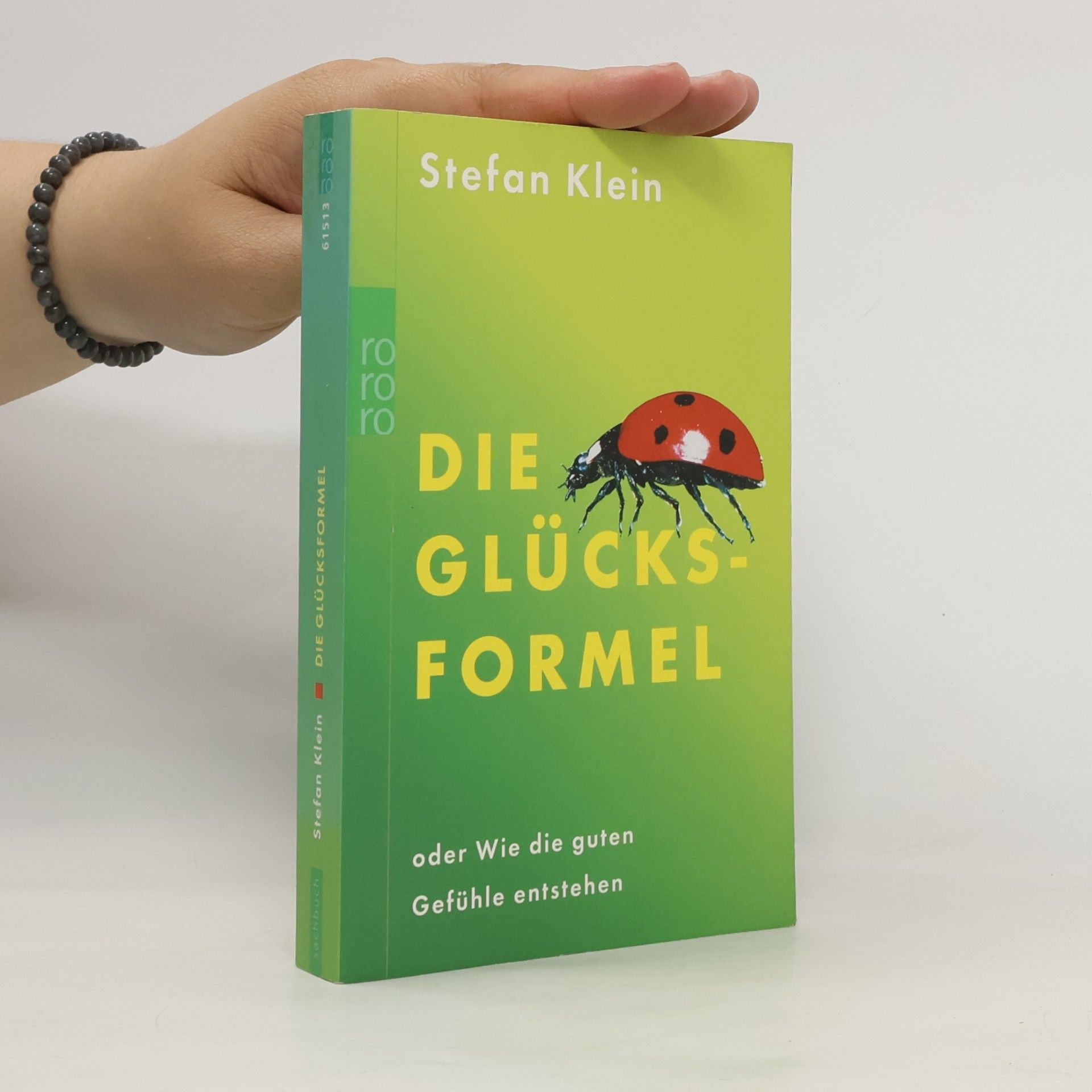 Stefan Klein Die Glücksformel oder wie die guten Gefühle entstehen