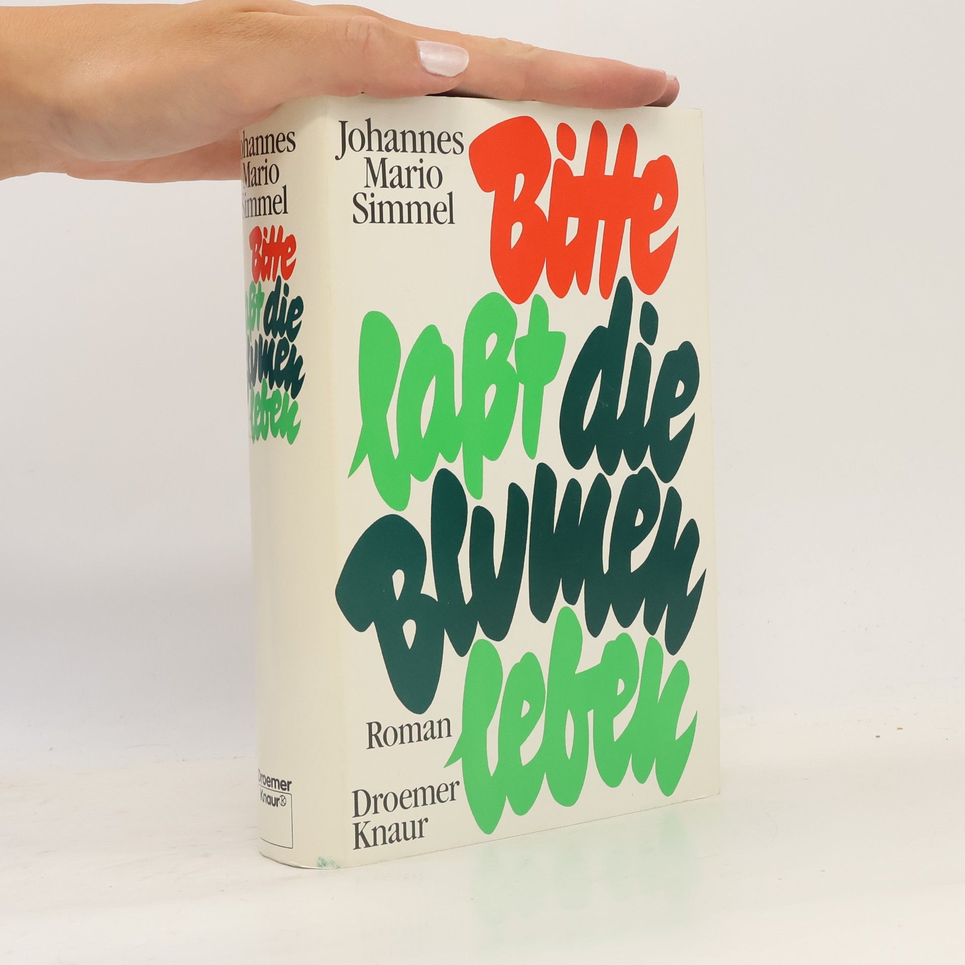 Johannes Mario Simmel Bitte, lasst die Blumen leben