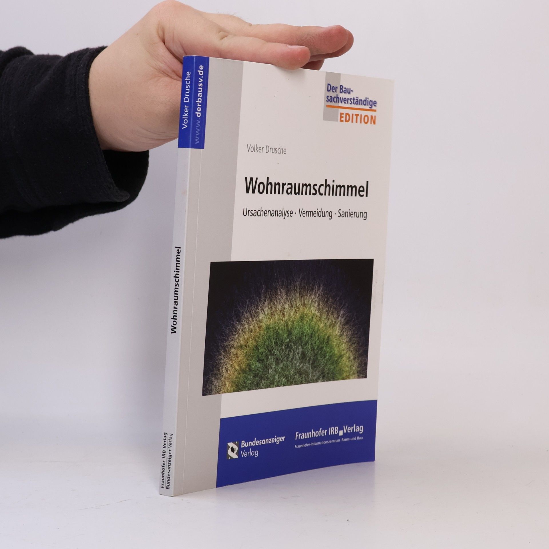 Volker Drusche Wohnraumschimmel: Ursachenanalyse - Vermeidung - Sanierung