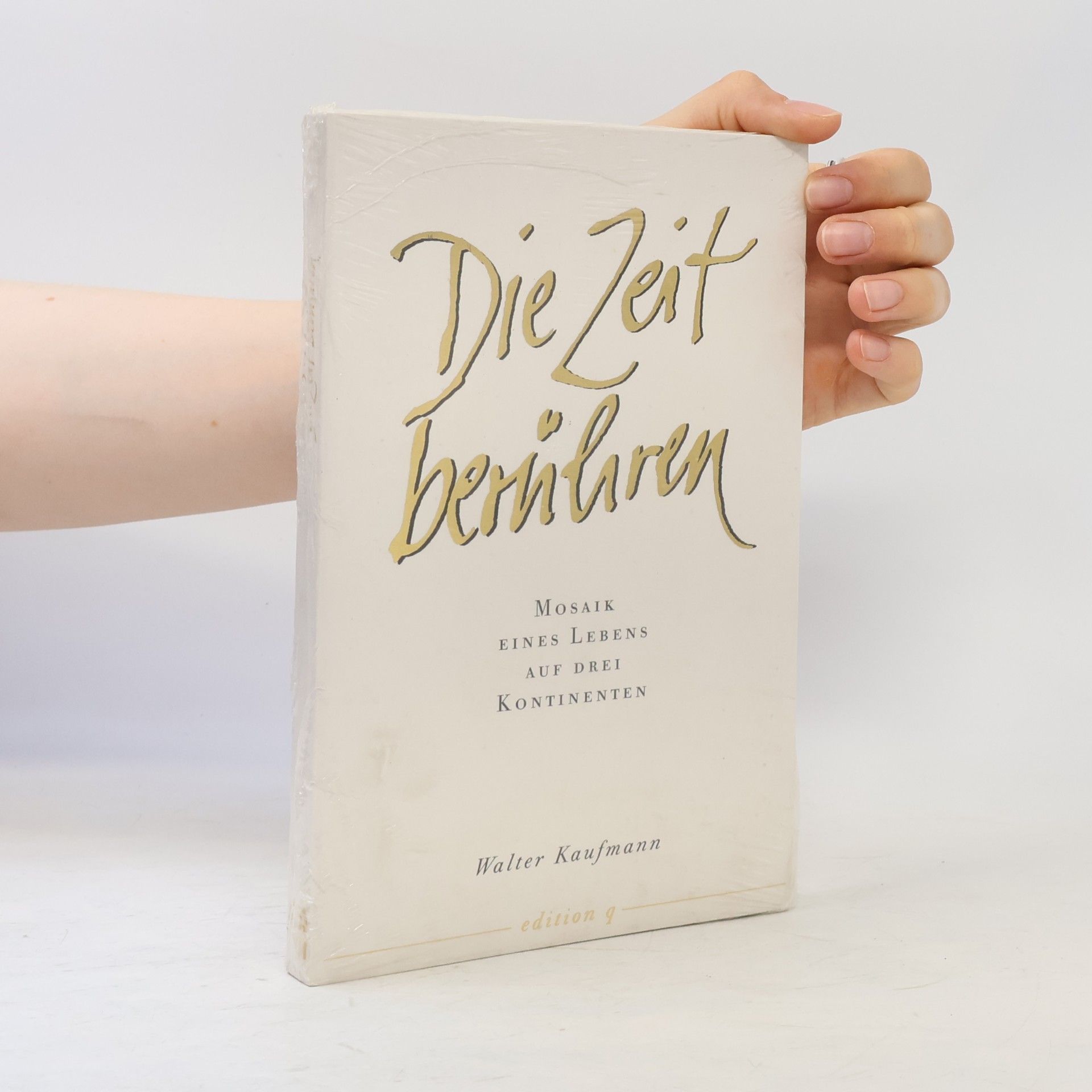 Walter Kaufmann Die Zeit berühren