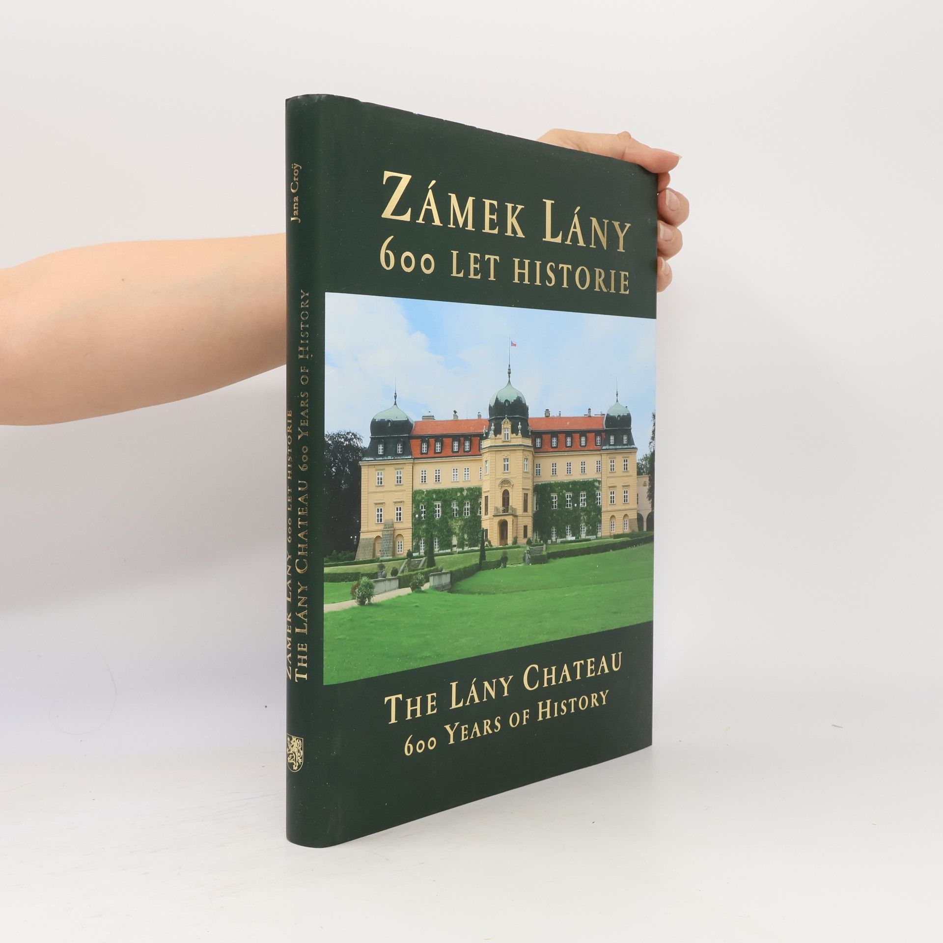 Jana Croy Zámek Lány - 600 let historie