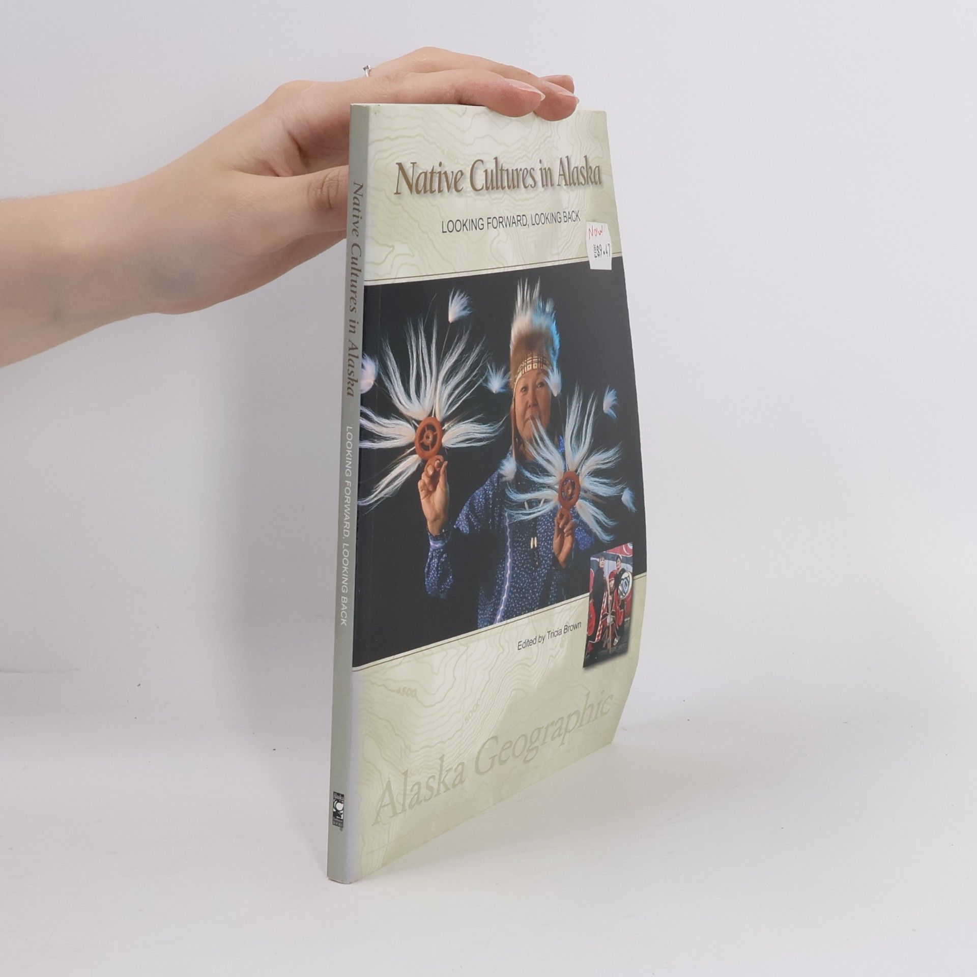 Alaska Geographic Association Alaska Geographic: Native Cultures in Alaska