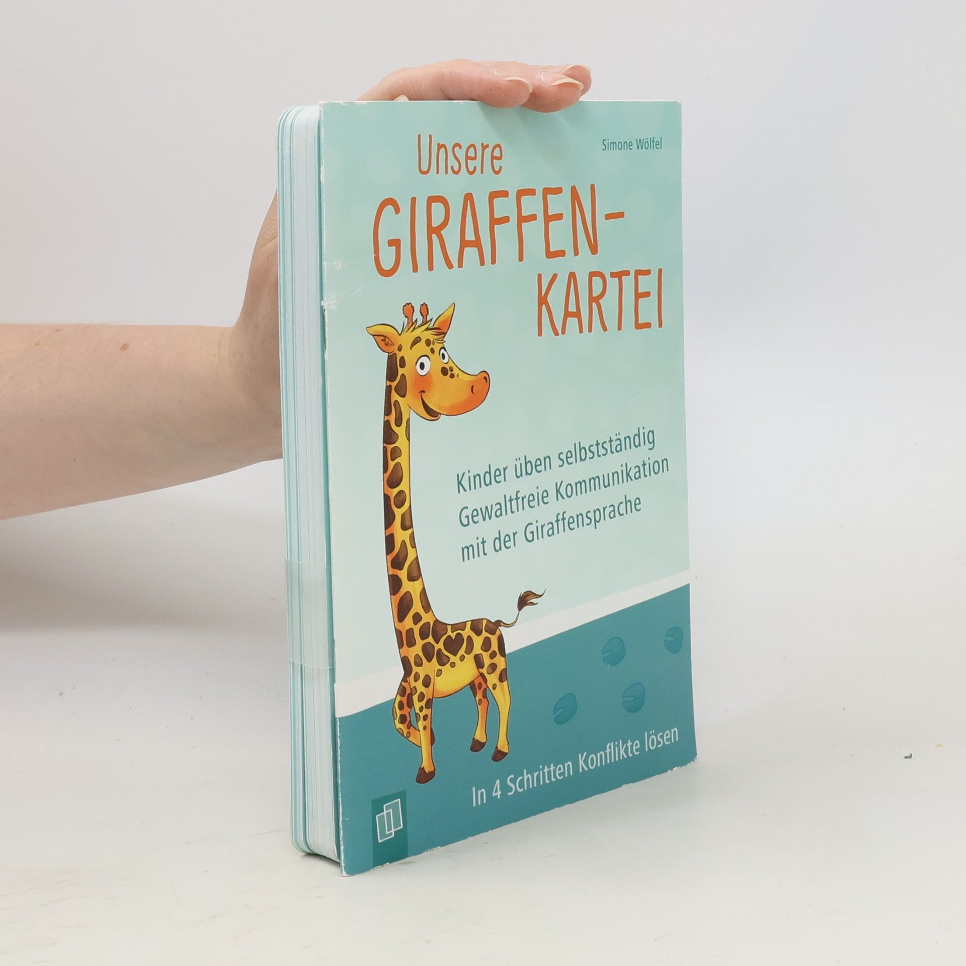 Simone Wölfel Unsere Giraffen-Kartei - Kinder üben selbstständig gewaltfreie Kommunikation mit der Giraffensprache