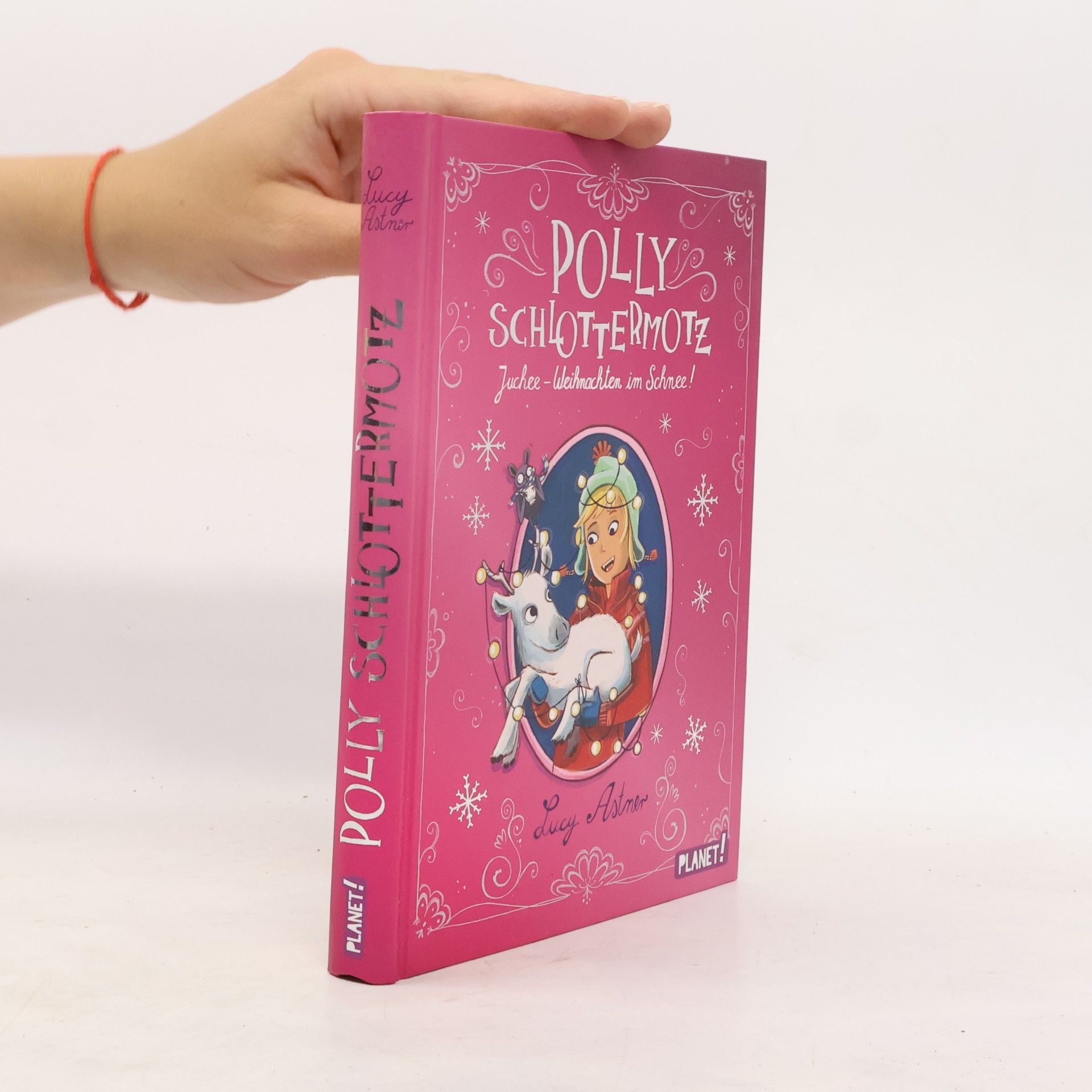 Lucy Astner Polly Schlottermotz: Juchee - Weihnachten im Schnee!