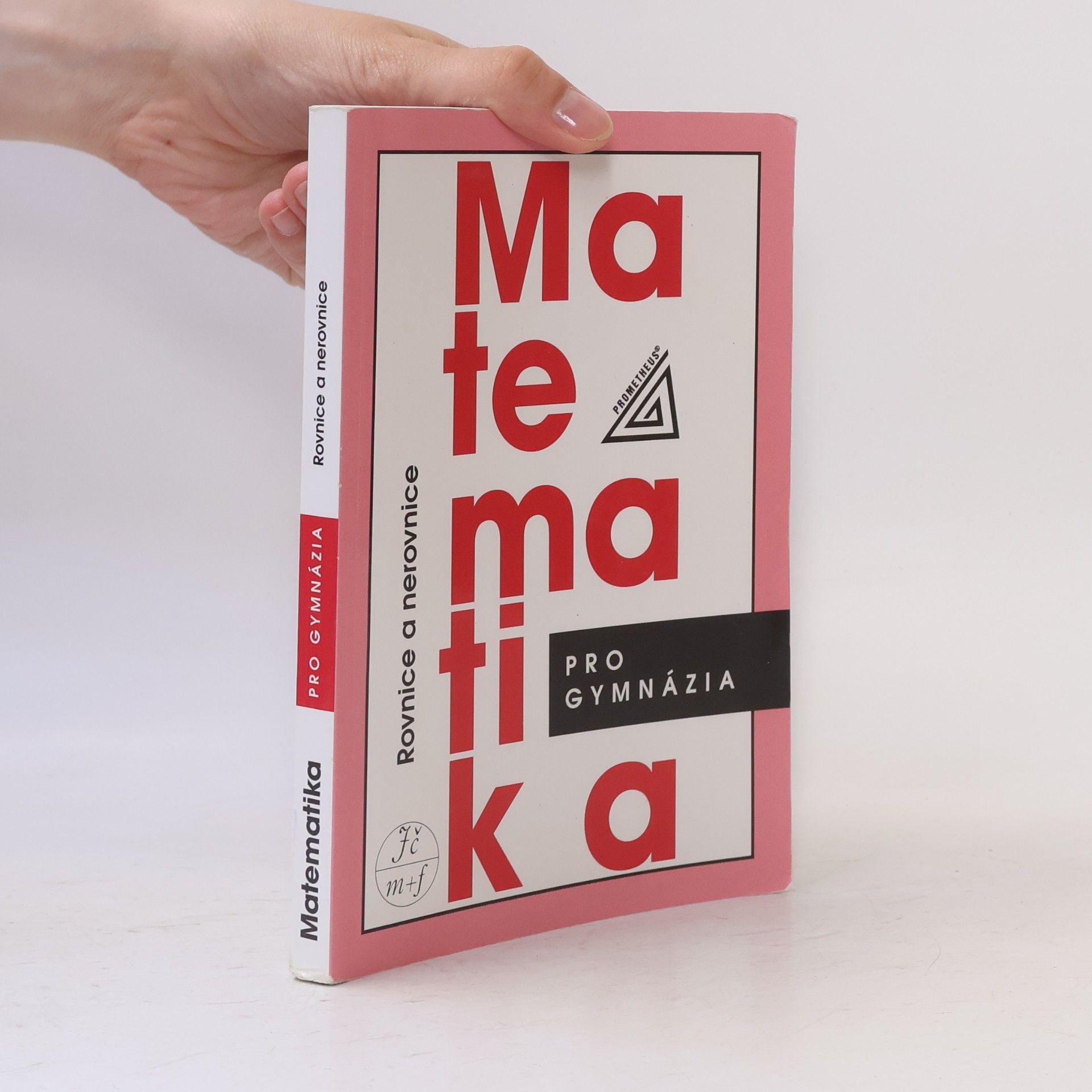 Jura Charvát Matematika pro gymnázia. Rovnice a nerovnice