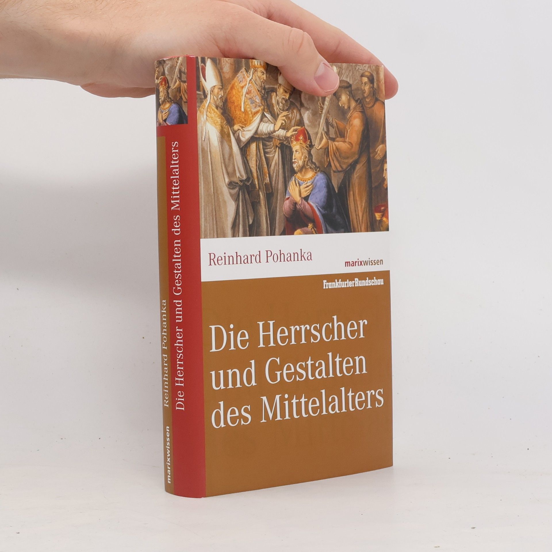 Reinhard Pohanka Die Herrscher und Gestalten des Mittelalters