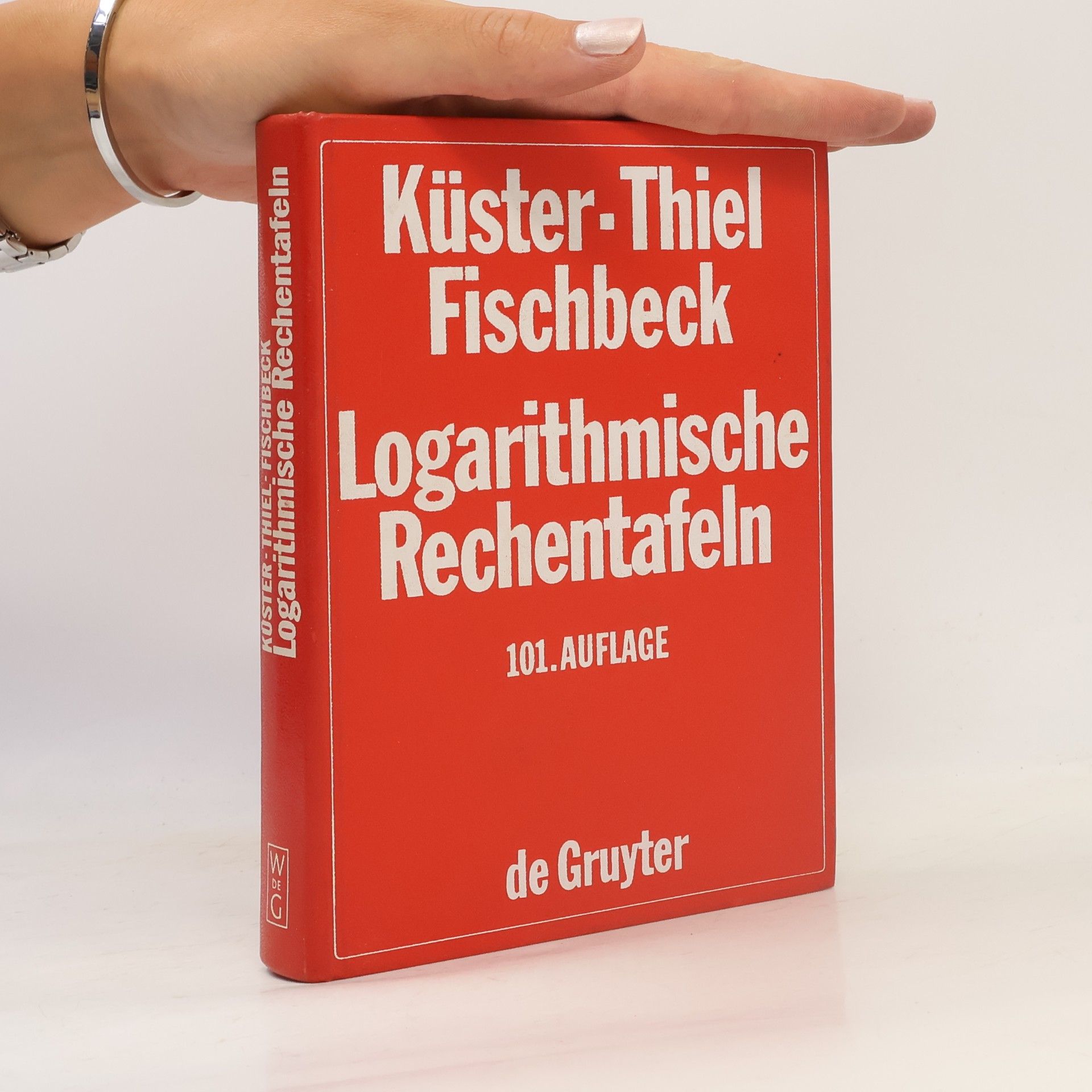 Kurt Fischbeck Logarithmische Rechentafeln für Chemiker, Pharmazeuten, Mediziner und Physiker
