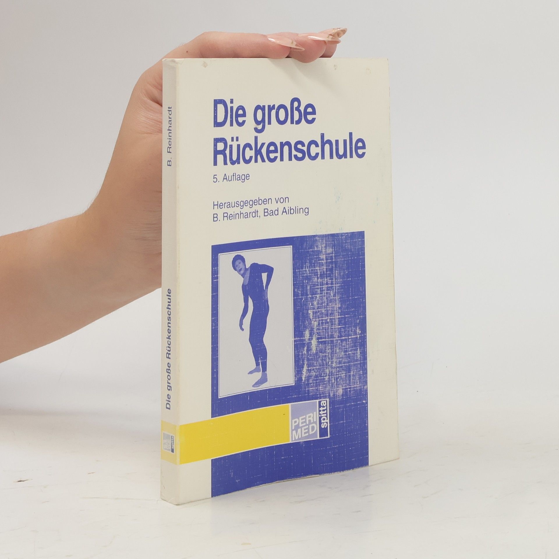 Bernd Reinhardt Die grosse Rückenschule - 5. Auflage