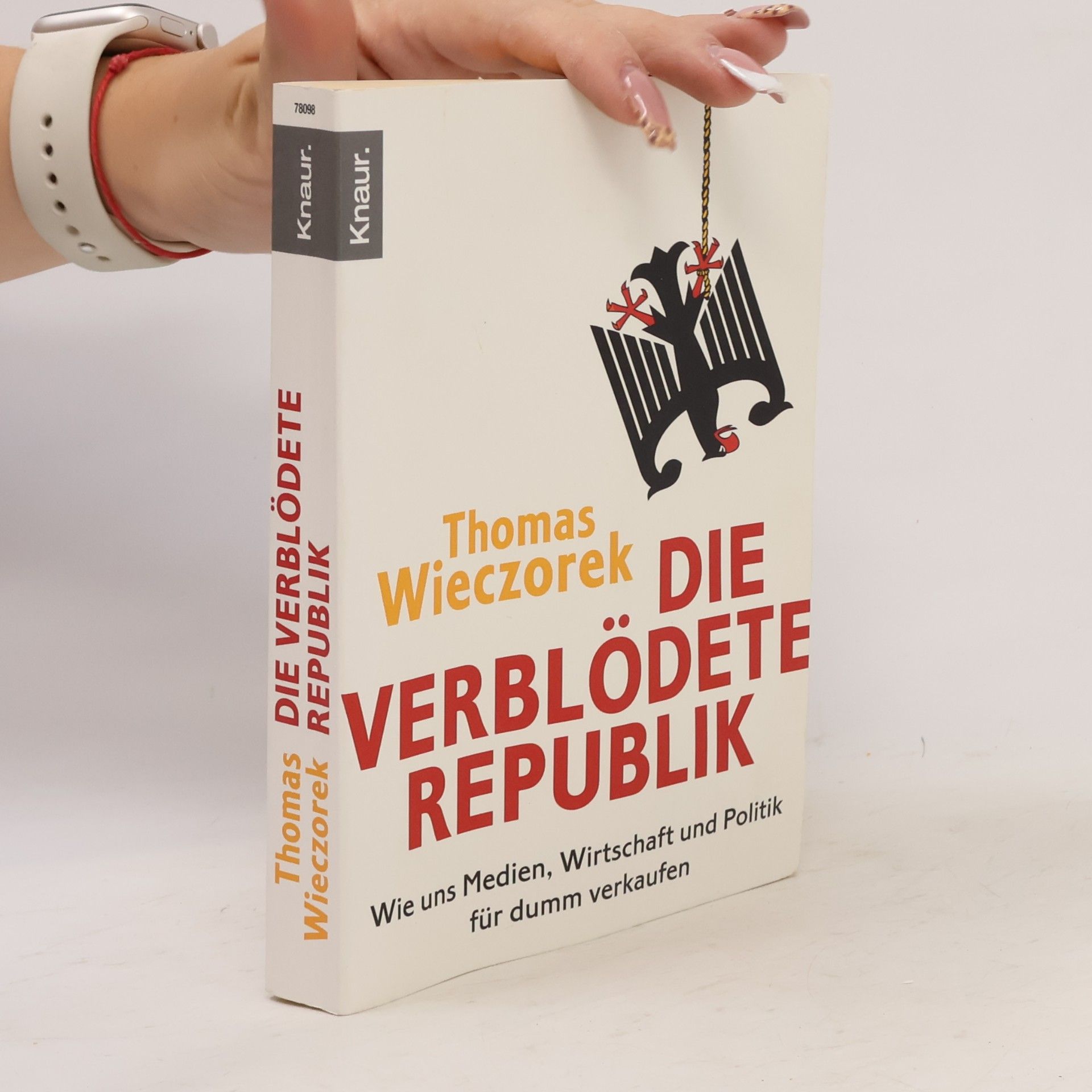 Thomas Wieczorek Die verblödete Republik: Wie uns Medien, Wirtschaft und Politik für dumm verkaufen