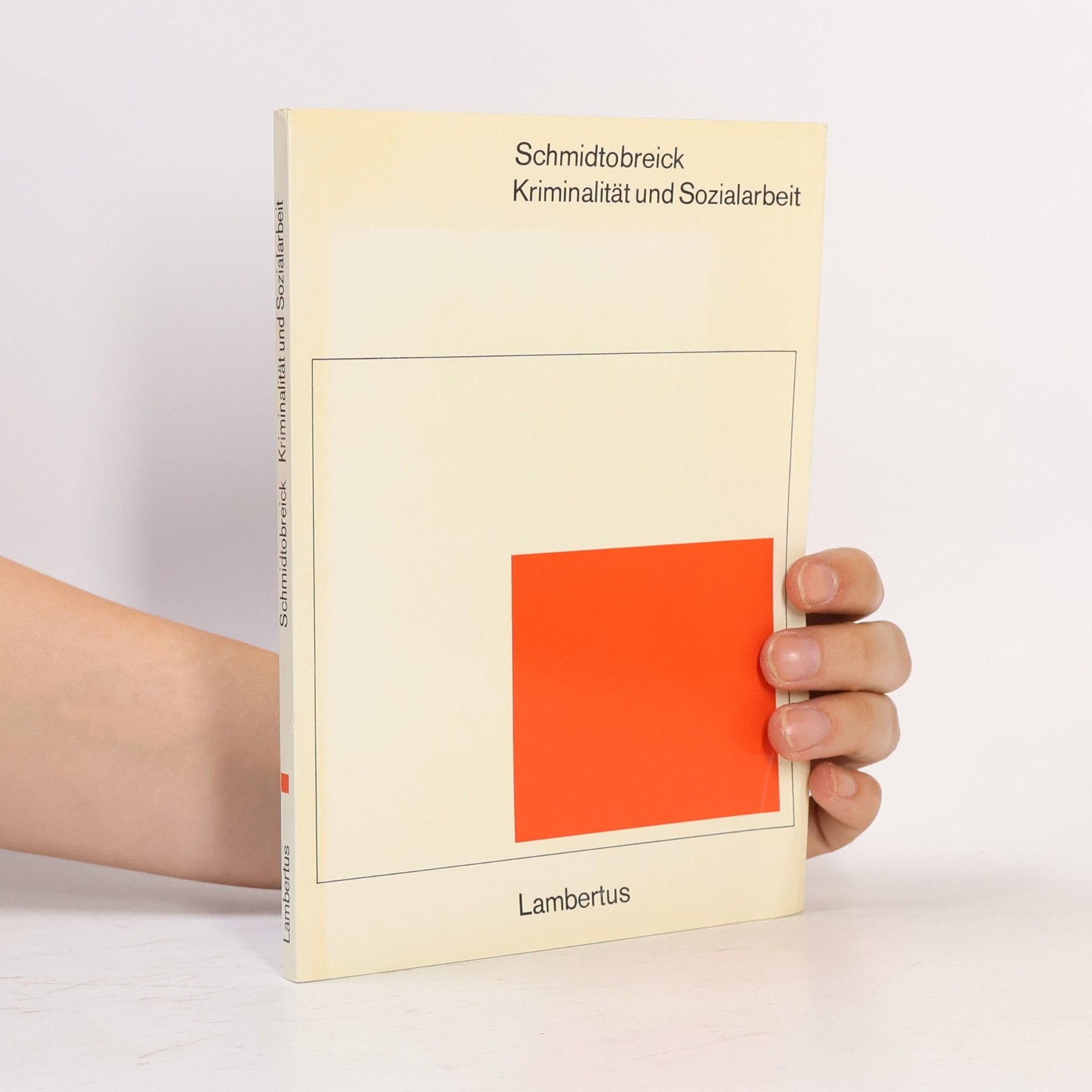 Bernhard Schmidtobreick Kriminalität und Sozialarbeit