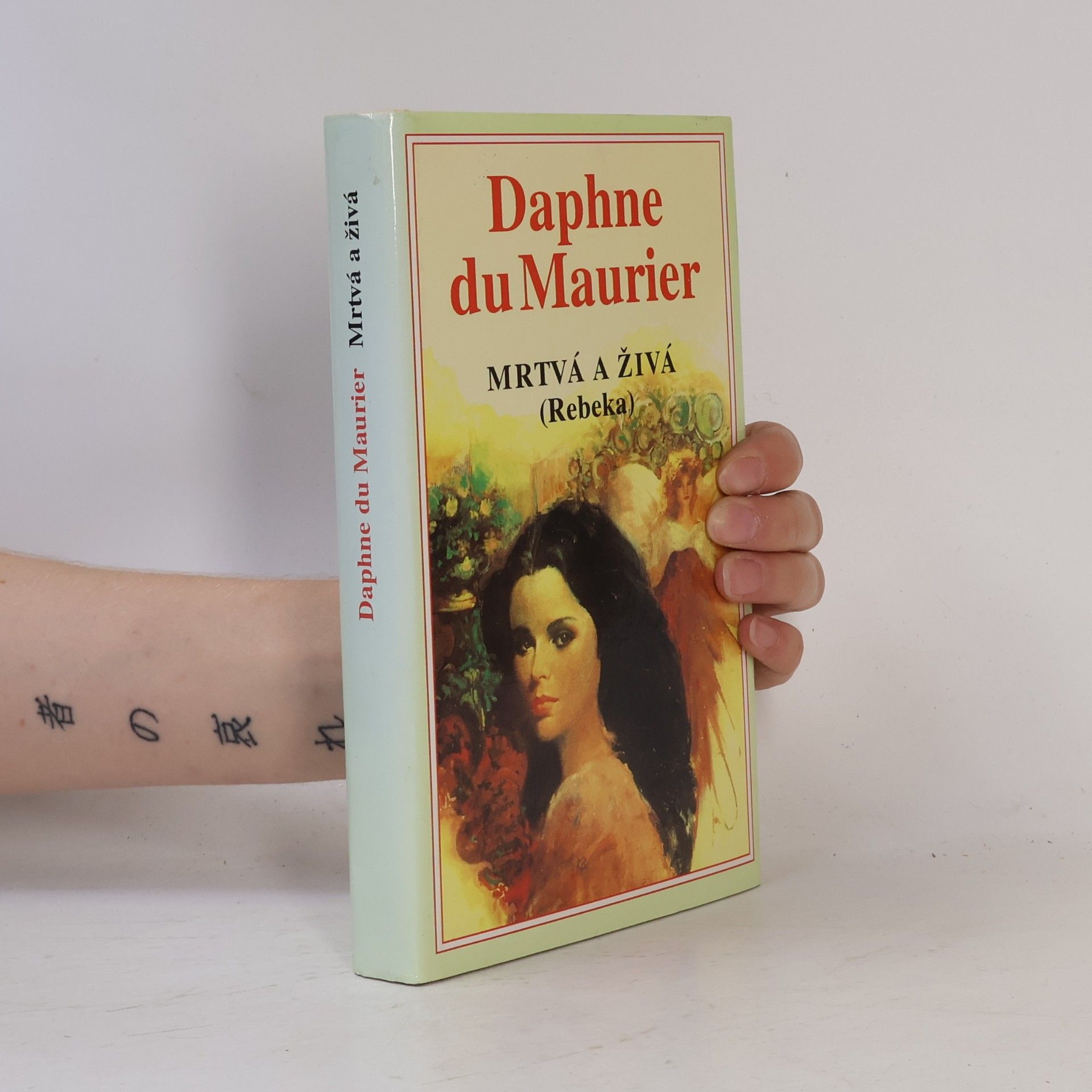 Daphne du Maurier Mrtvá a živá. (Rebeka)