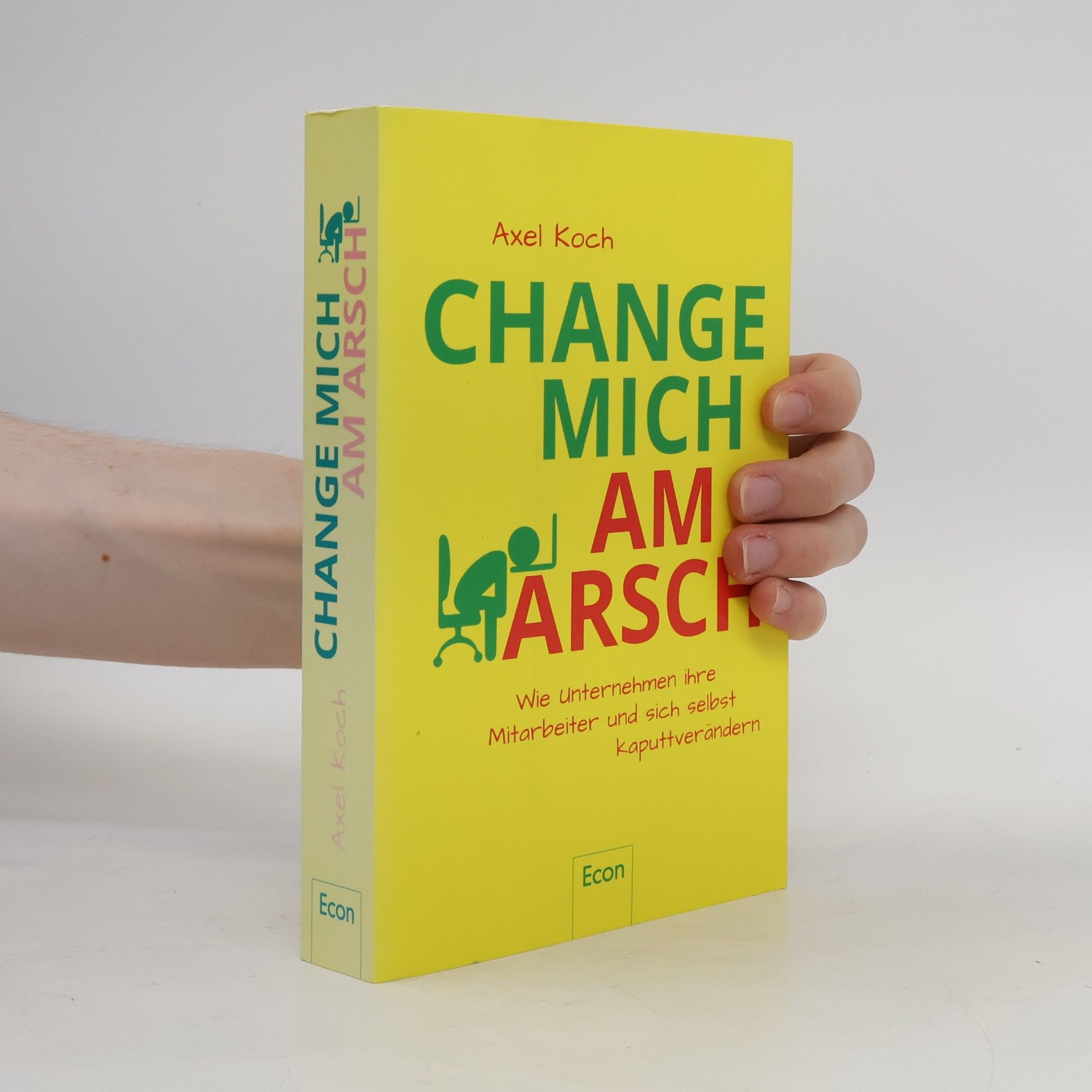 Axel Koch Change mich am Arsch