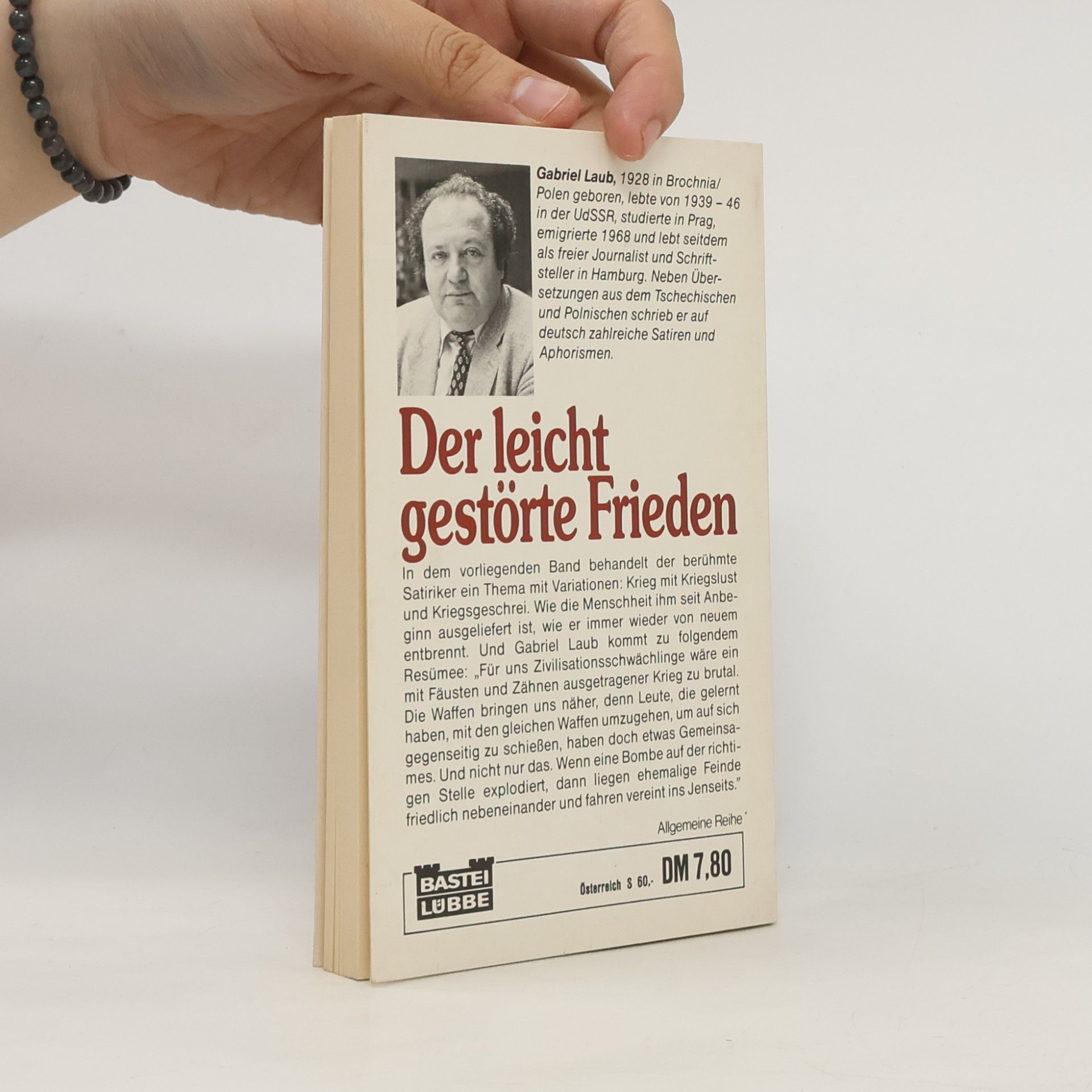 Gabriel Laub Der leicht gestörte Frieden. Von der hohen Kunst, einander die Köpfe einzuschlagen.