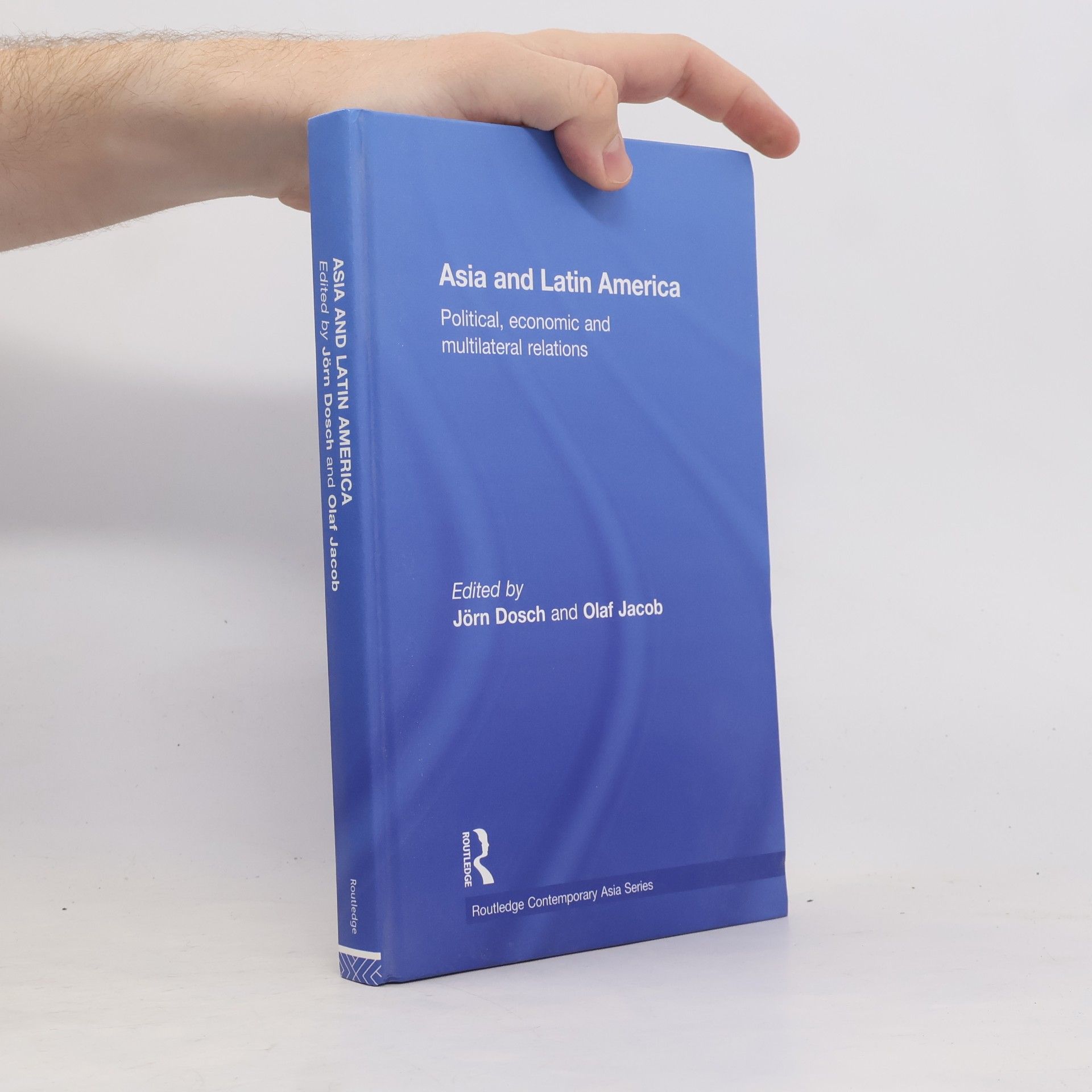 Olaf Jacob Routledge Contemporary Asia Series: Asia and Latin America