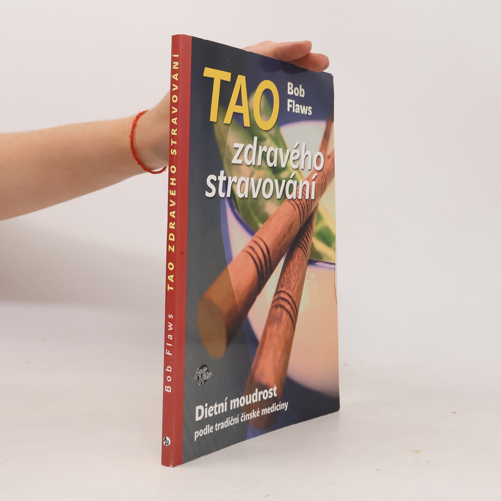 Bob Flaws Tao zdravého stravování : dietní moudrost podle tradiční čínské medicíny
