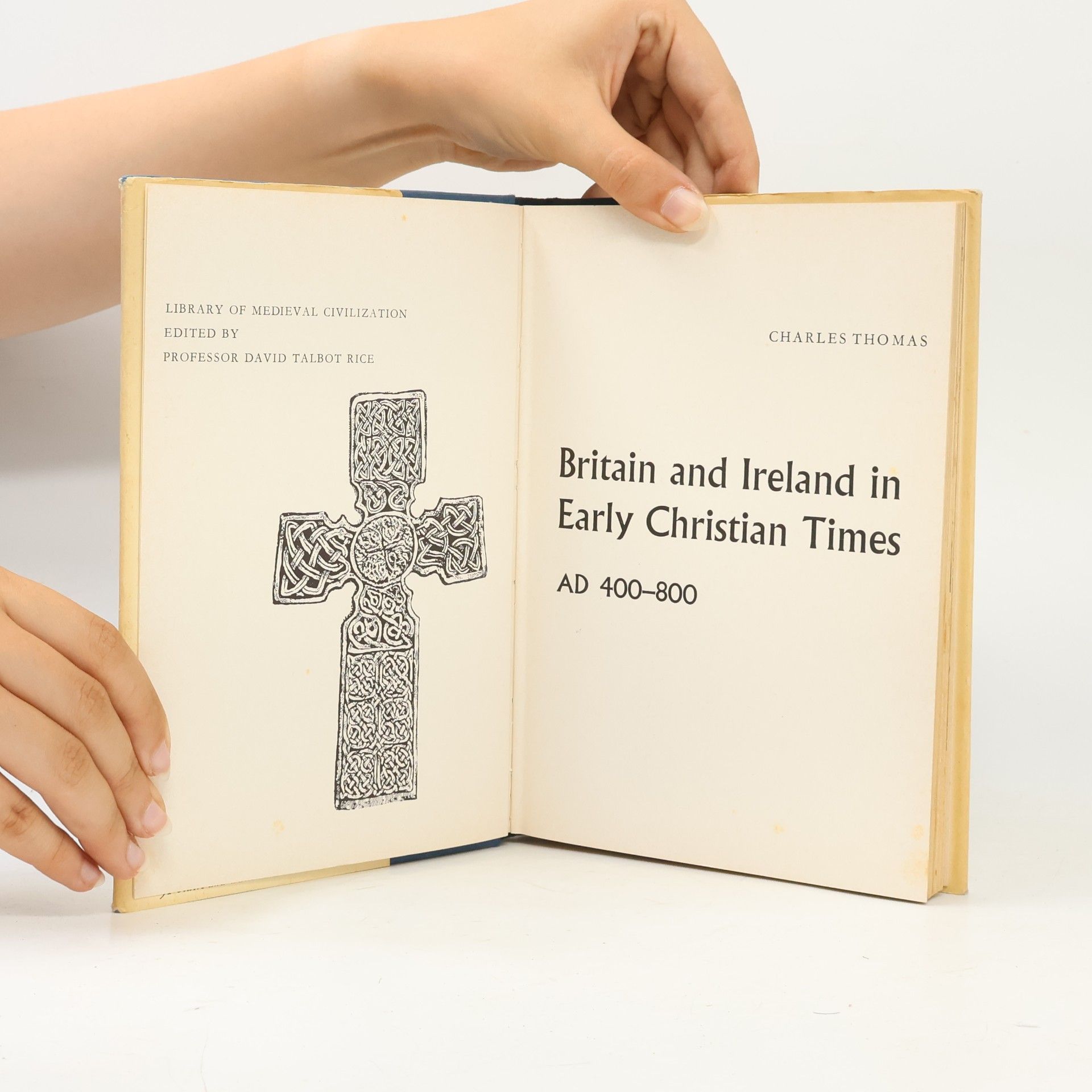 Charles Thomas Britain and Ireland in Early Christian Times, AD 400 - 800