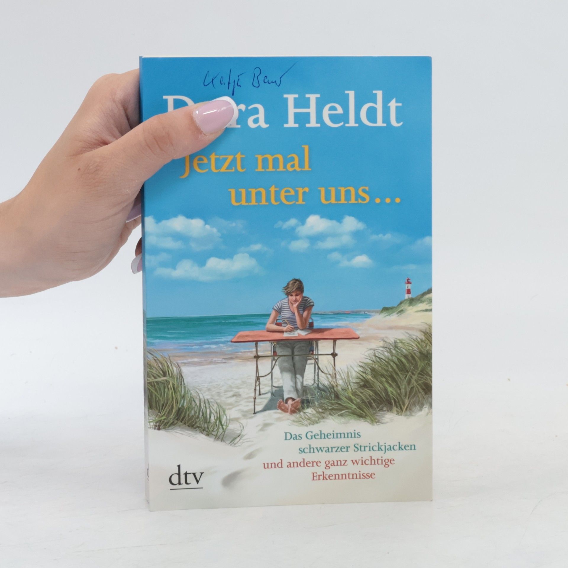 Dora Heldt Jetzt mal unter uns...