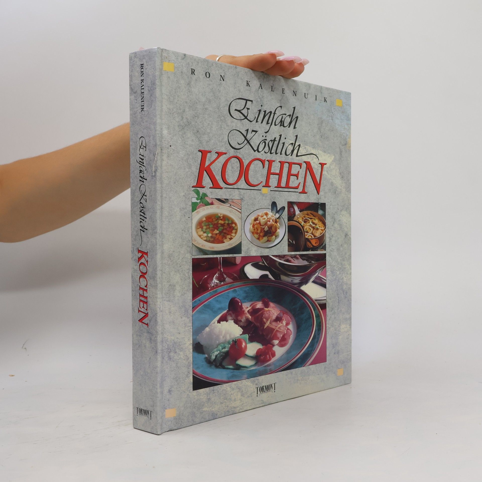 Ron Kalenuik Einfach köstlich kochen