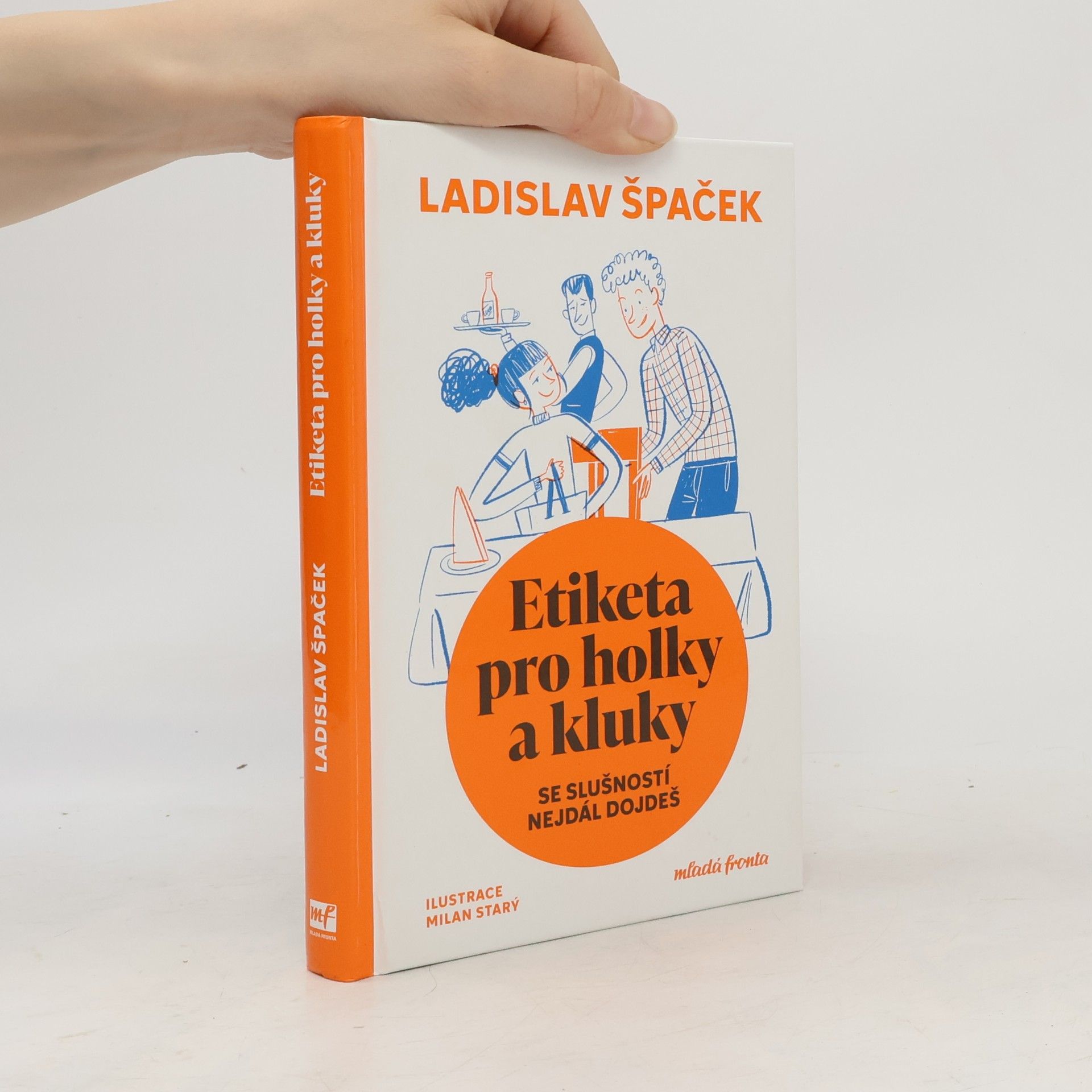 Ladislav Špaček Etika pro holky a kluky : se slušností nejdál dojdeš