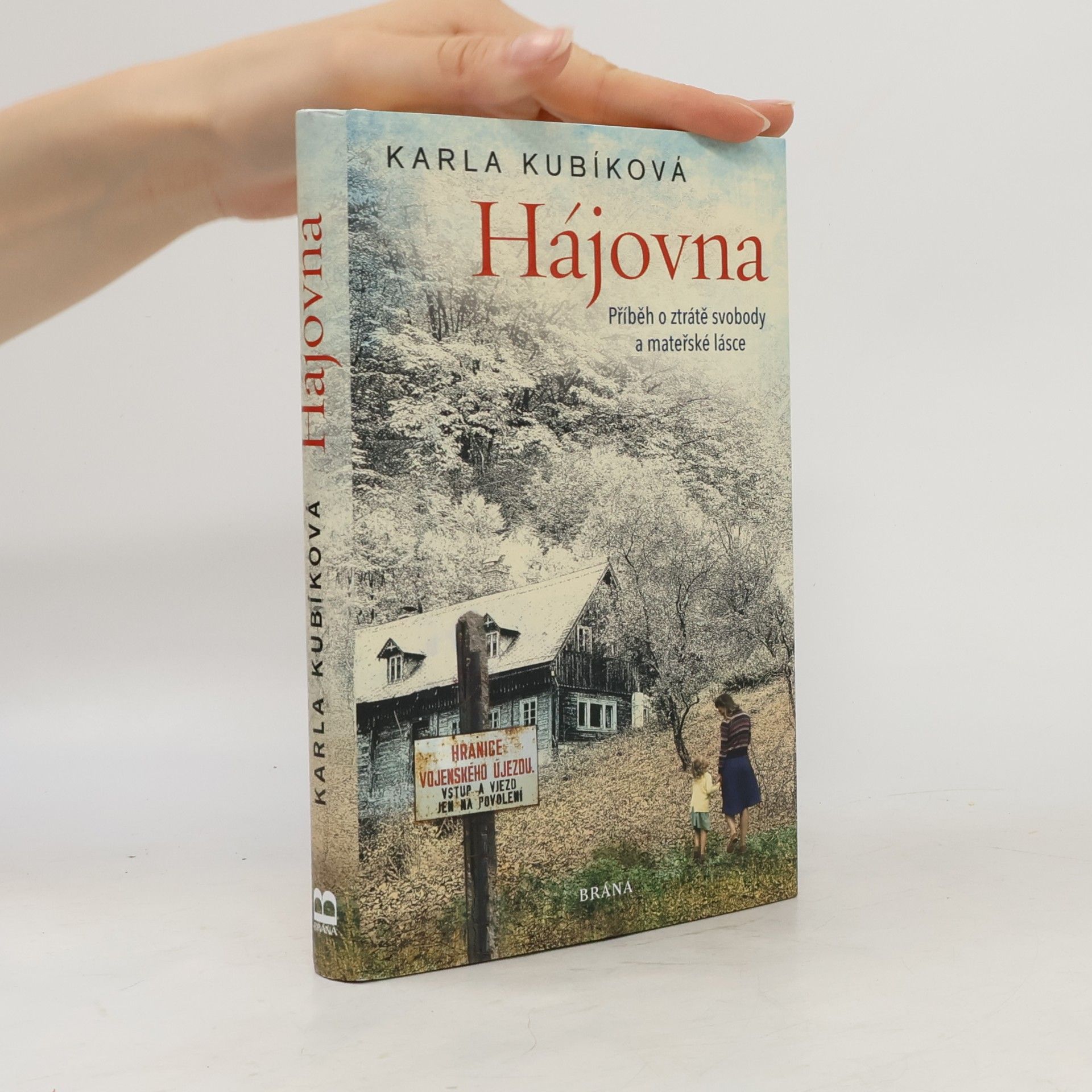 Karla Kubíková Hájovna : příběh o ztrátě svobody a mateřské lásce