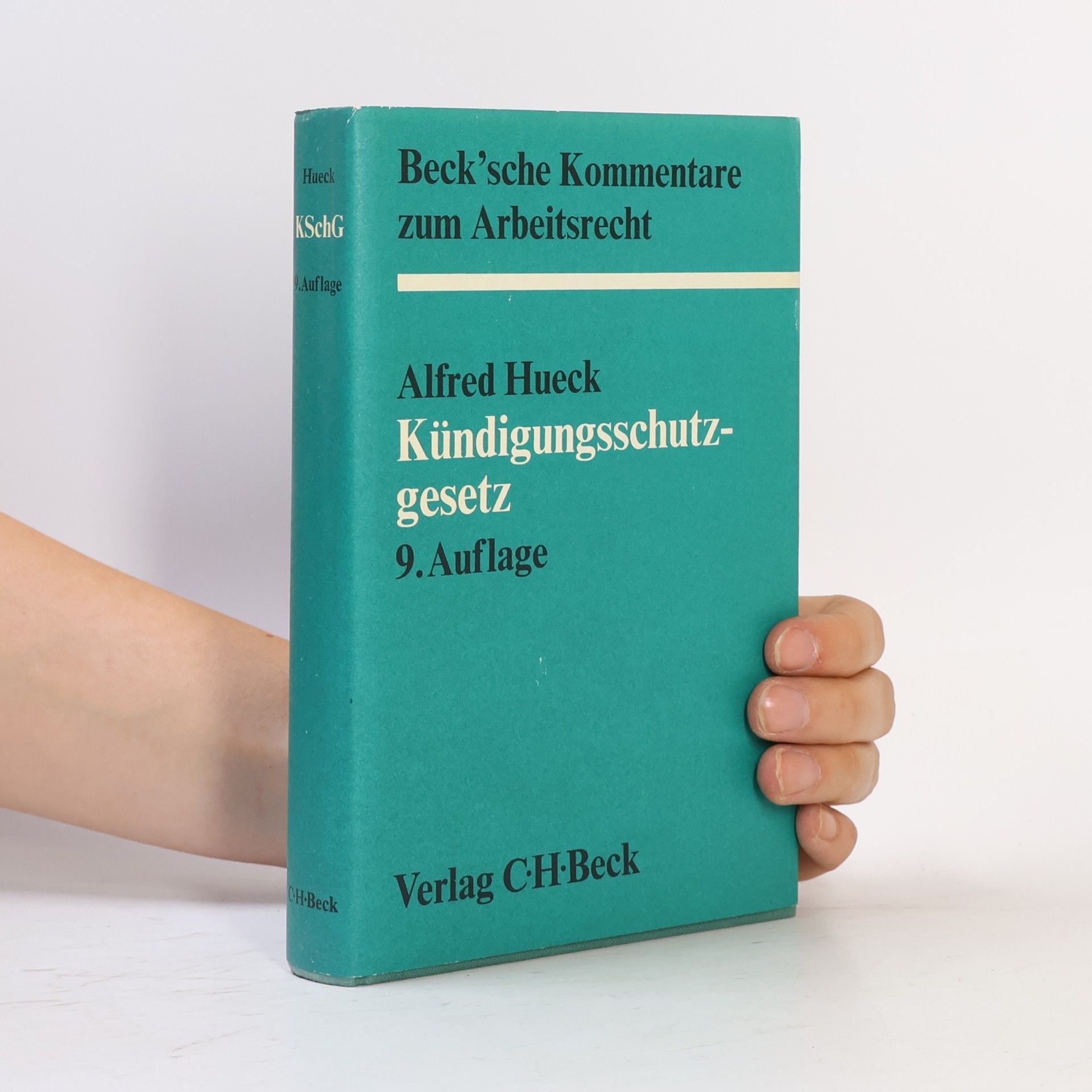 Alfred Hueck Beck'sche Kommentare zum Arbeitsrecht - 9: Kündigungsschutzgesetz