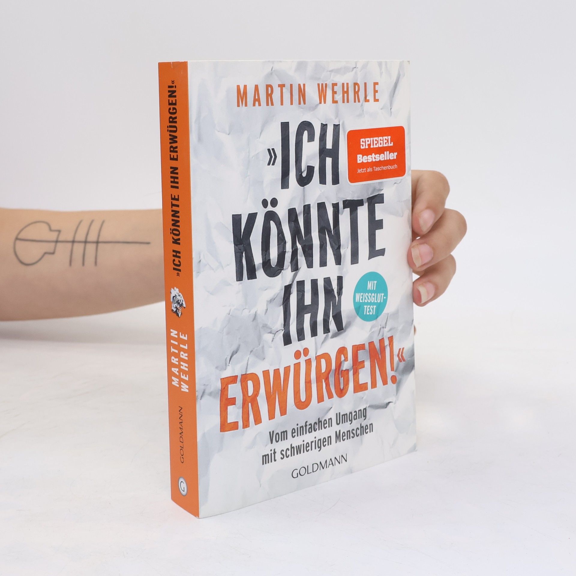 Martin Wehrle "Ich könnte ihn erwürgen!". Vom einfachen Umgang mit schwierigen Menschen - Mit Weißglut-Test