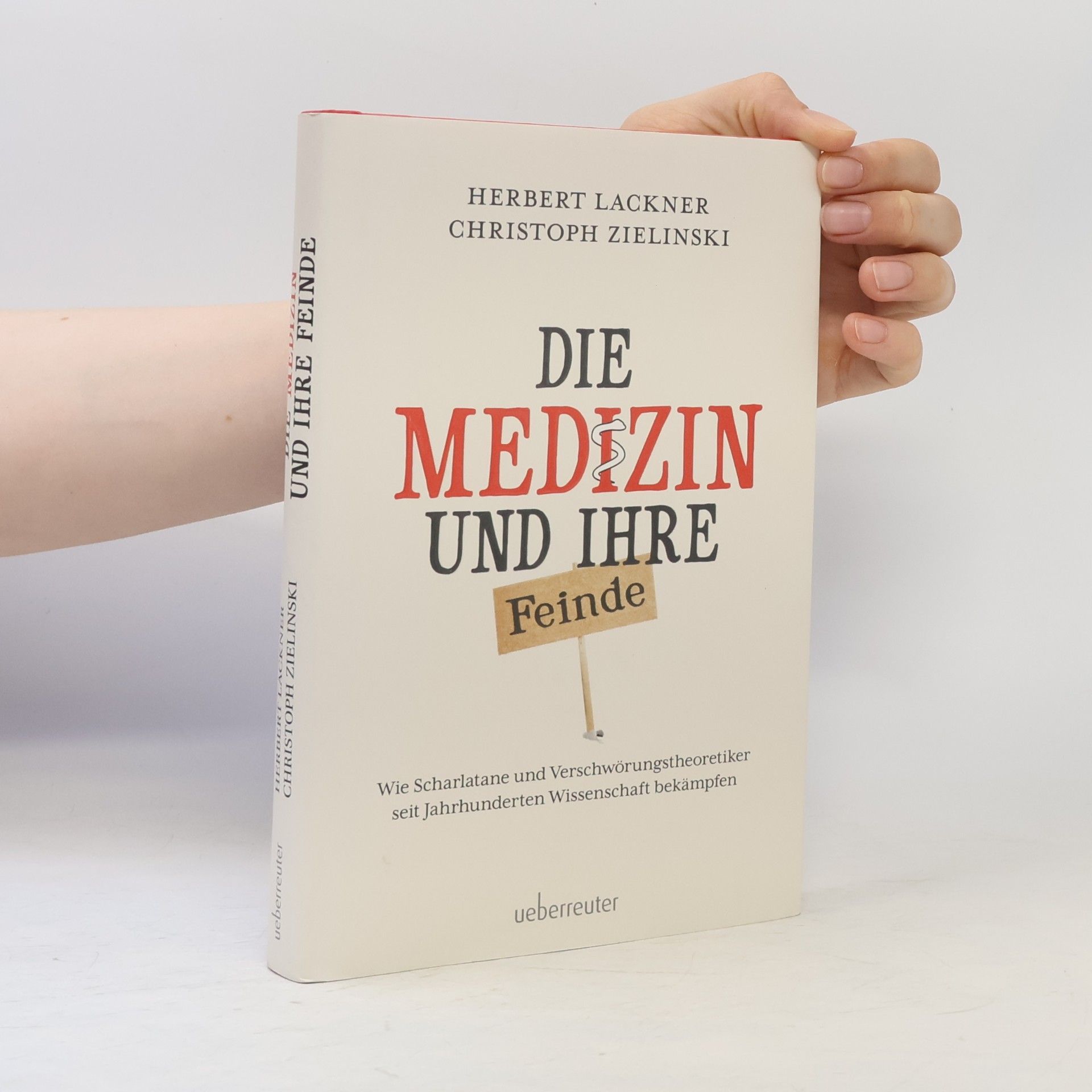 Herbert Lackner Die Medizin und Ihre Feinde