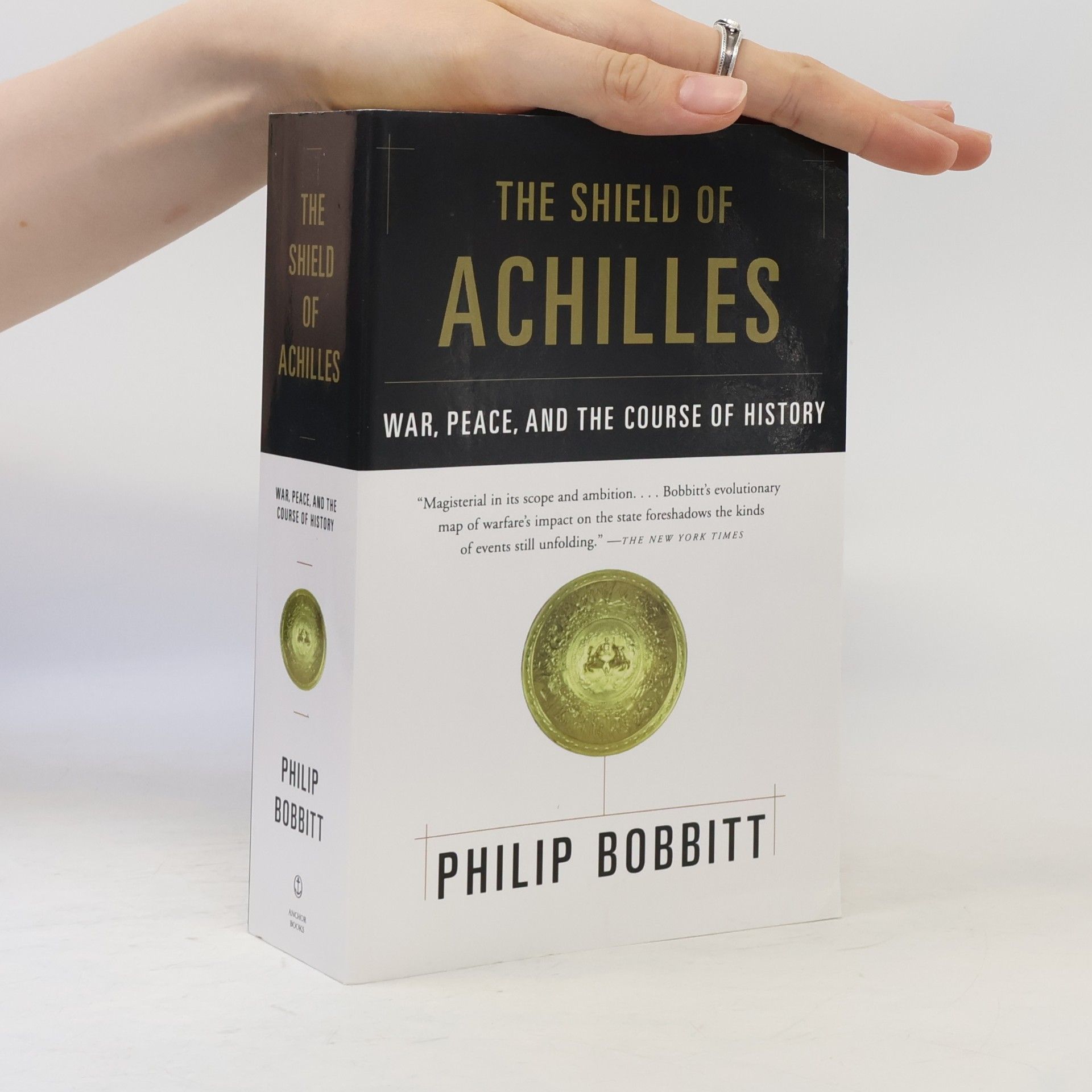 Philip Bobbitt The Shield of Achilles: War, Peace, and the Course of History