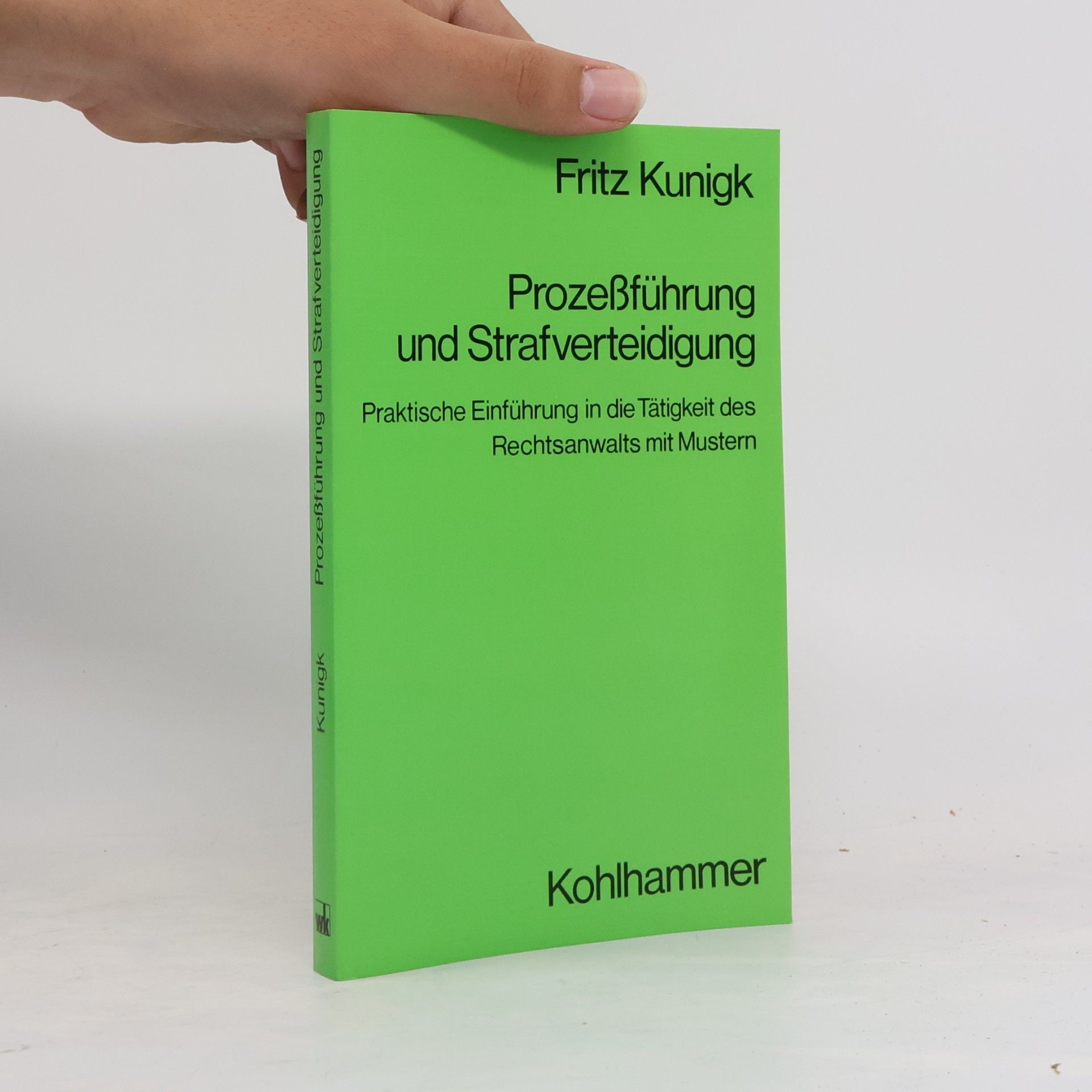Fritz Kunigk Prozeßführung und Strafverteidigung