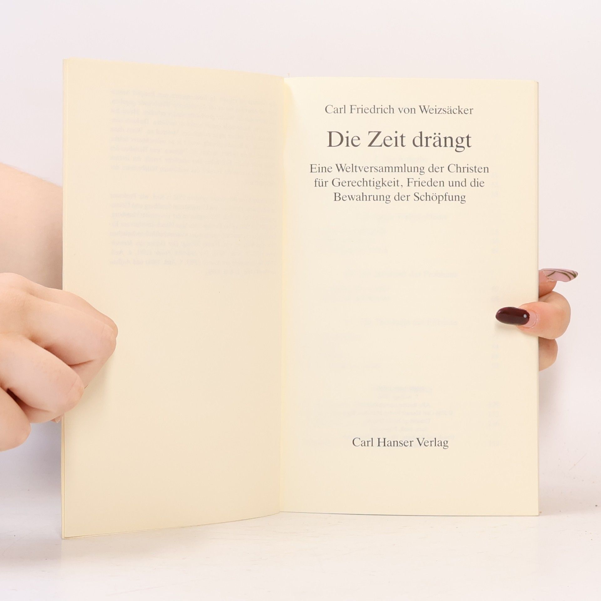 Carl Friedrich von Weizsäcker Die Zeit drängt. Eine Weltversammlung der Christen für Gerechtigkeit, Frieden und die Bewahrung der Schöpfung