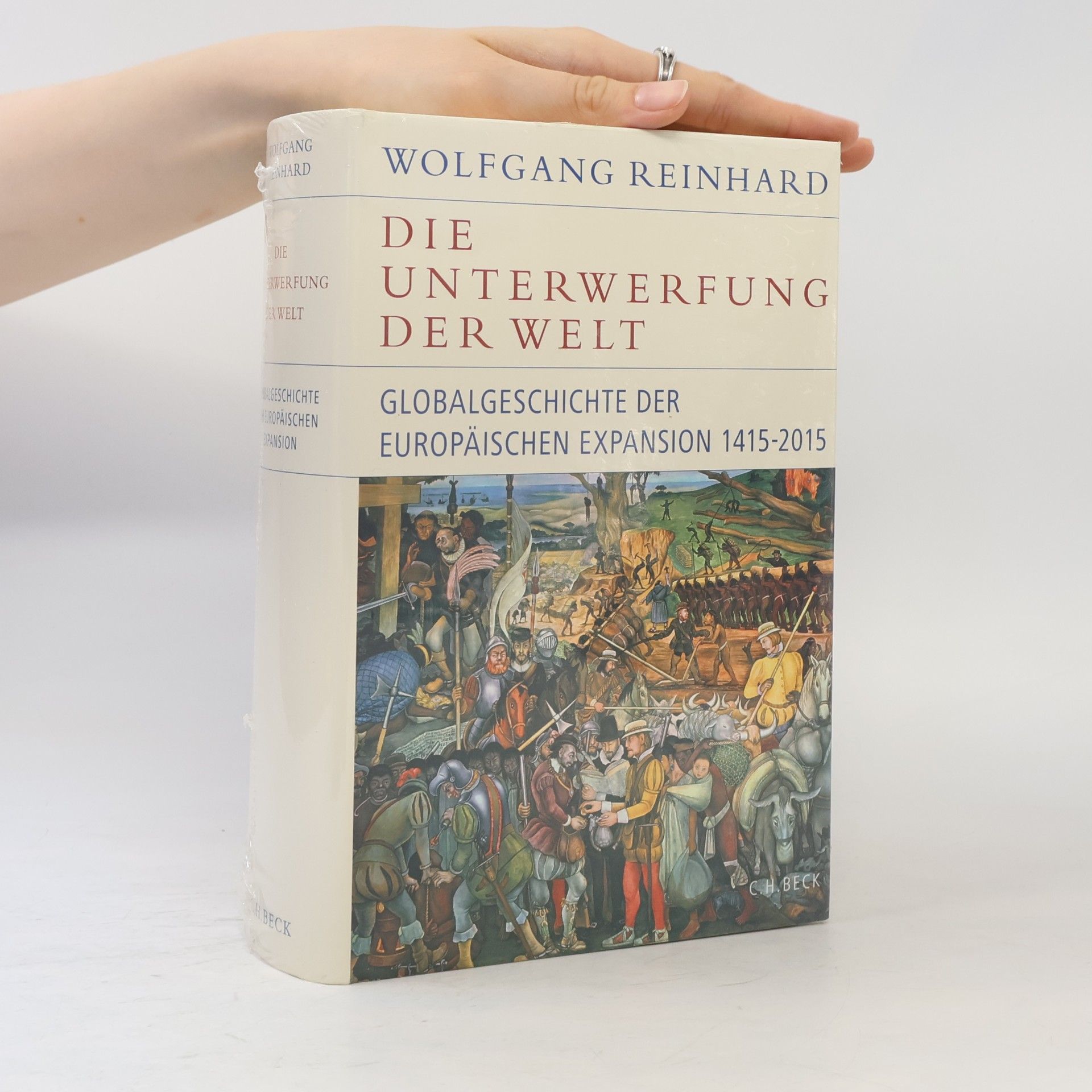 Wolfgang Reinhard Die Unterwerfung der Welt