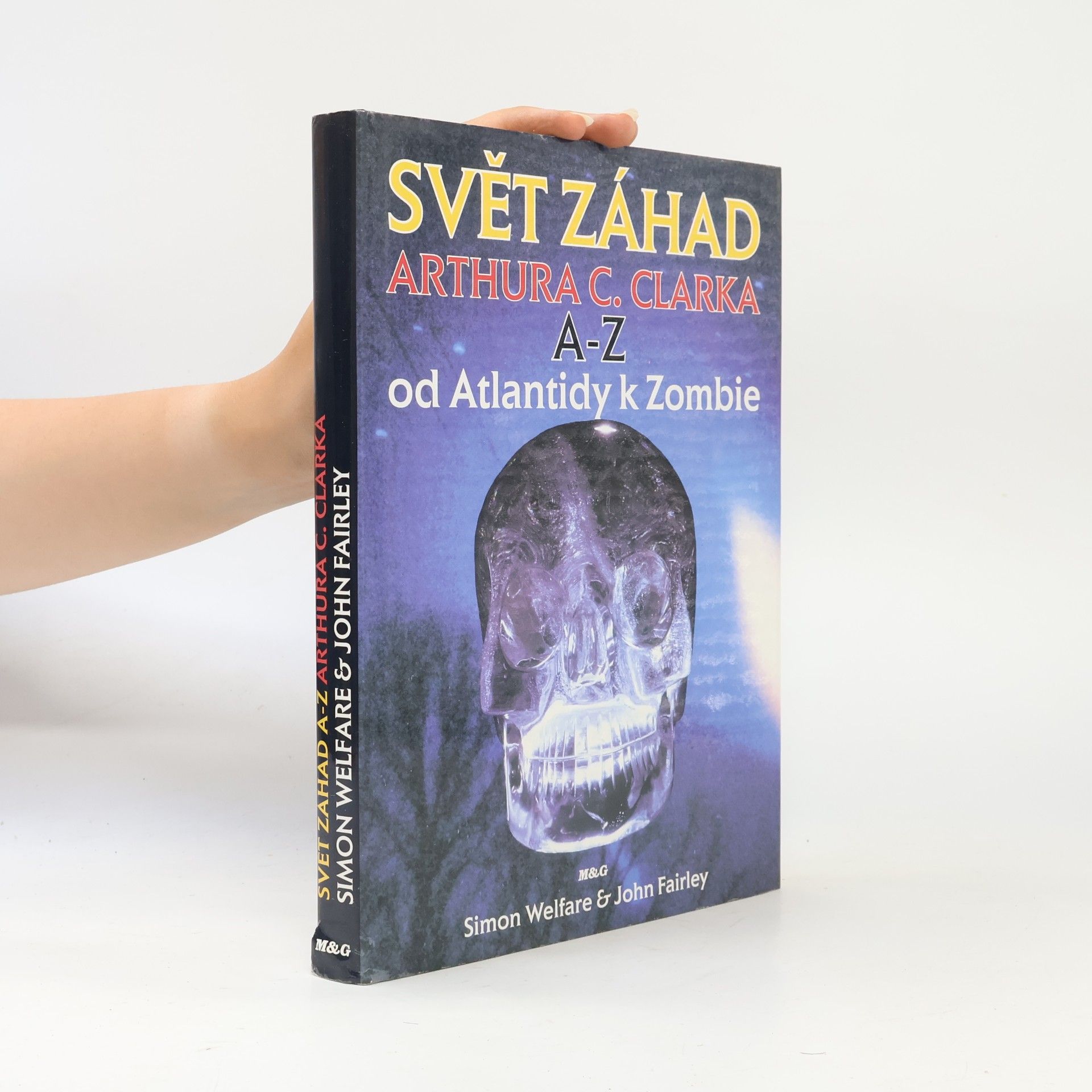 John Fairley Svět záhad Arthura C. Clarka A-Z. Od Atlantidy k Zombie