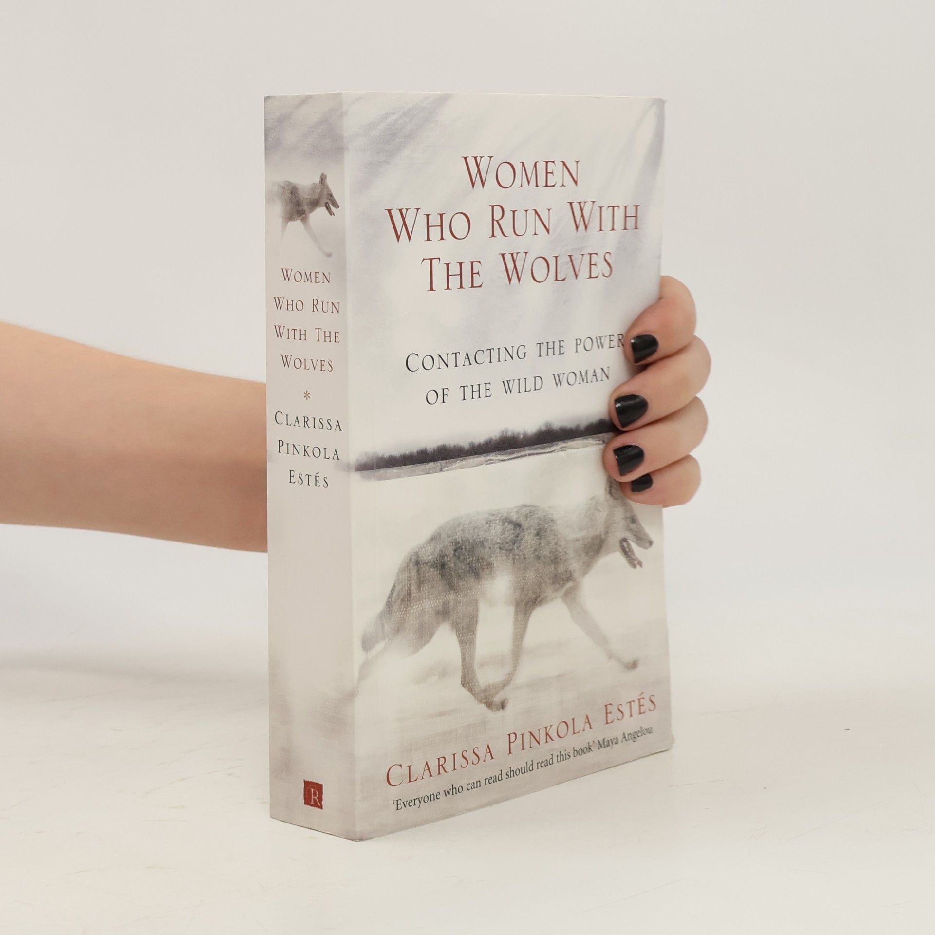 Clarissa Pinkola Estés Women who run with the wolves. Contacting the power of the wild woman