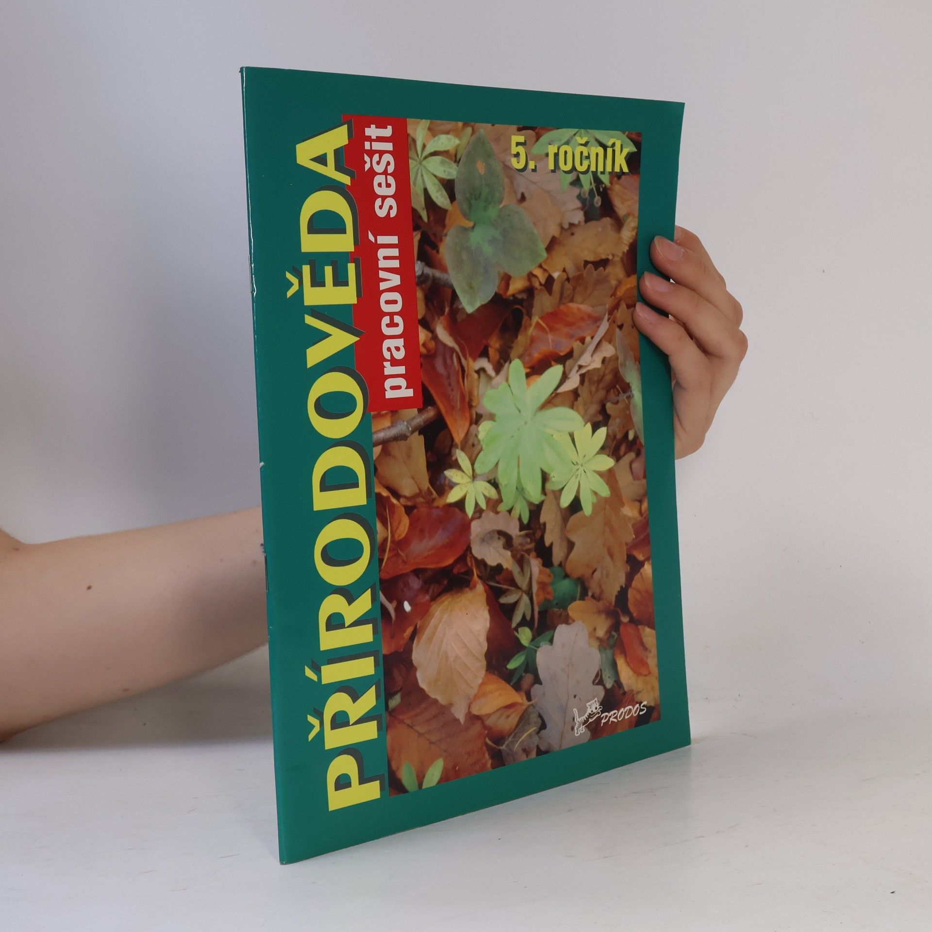 Jaroslav Jurčák Přírodověda 5 – Pracovní sešit