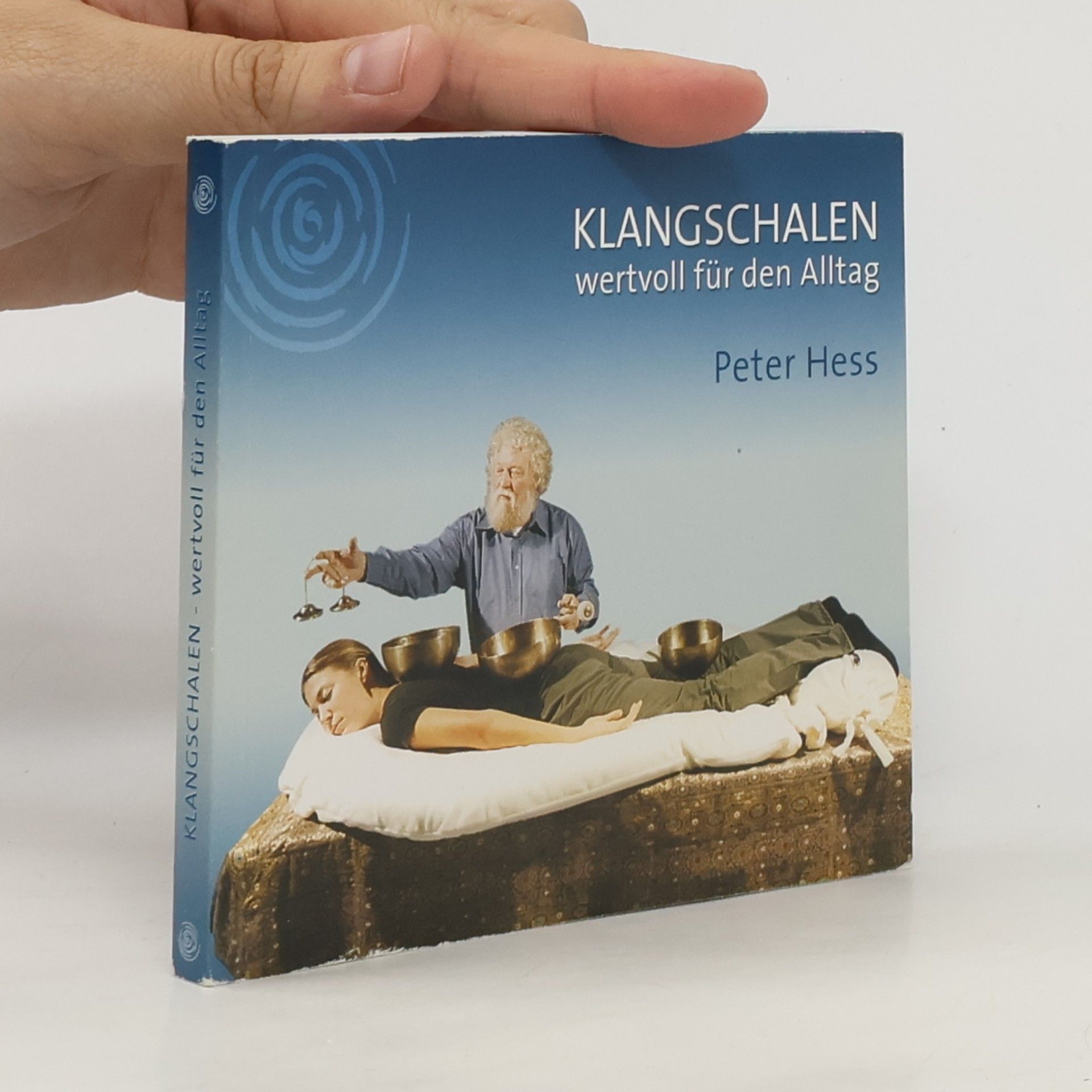 Peter Hess Klangschalen wertvoll für den Alltag