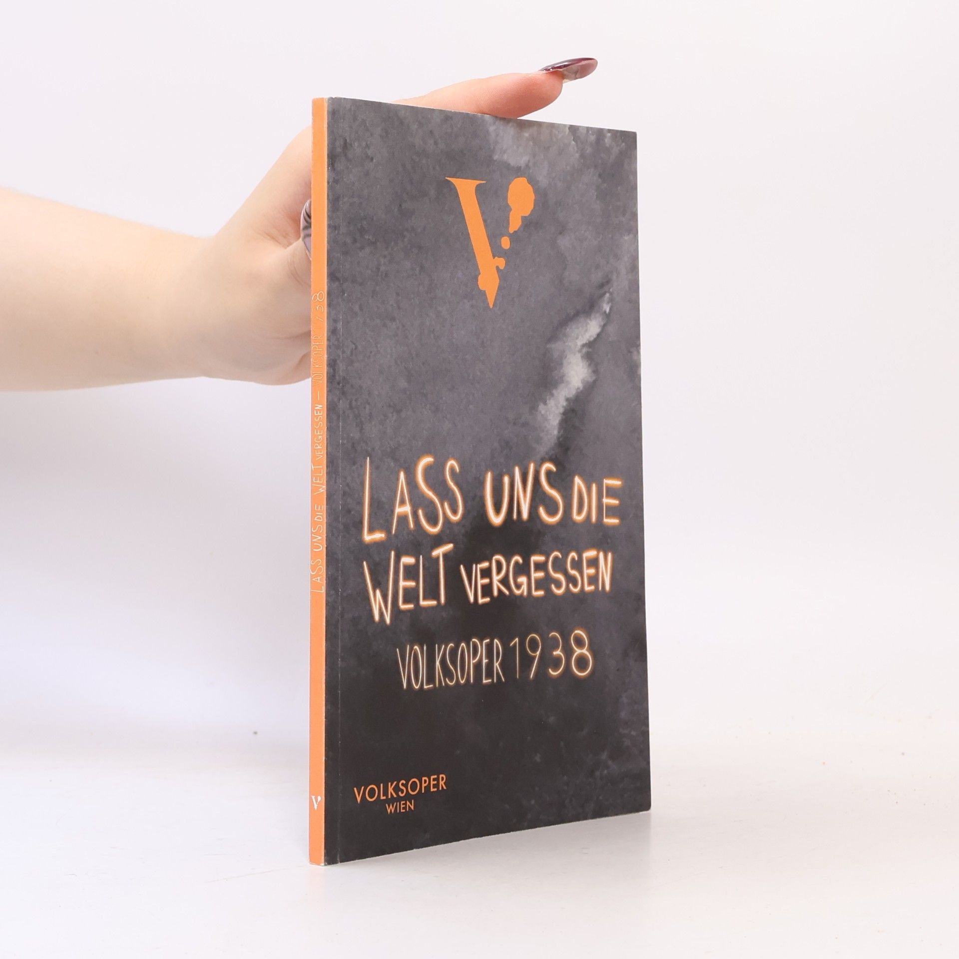 Autorenkollektiv Lass uns die Welt vergessen. Volksoper 1938